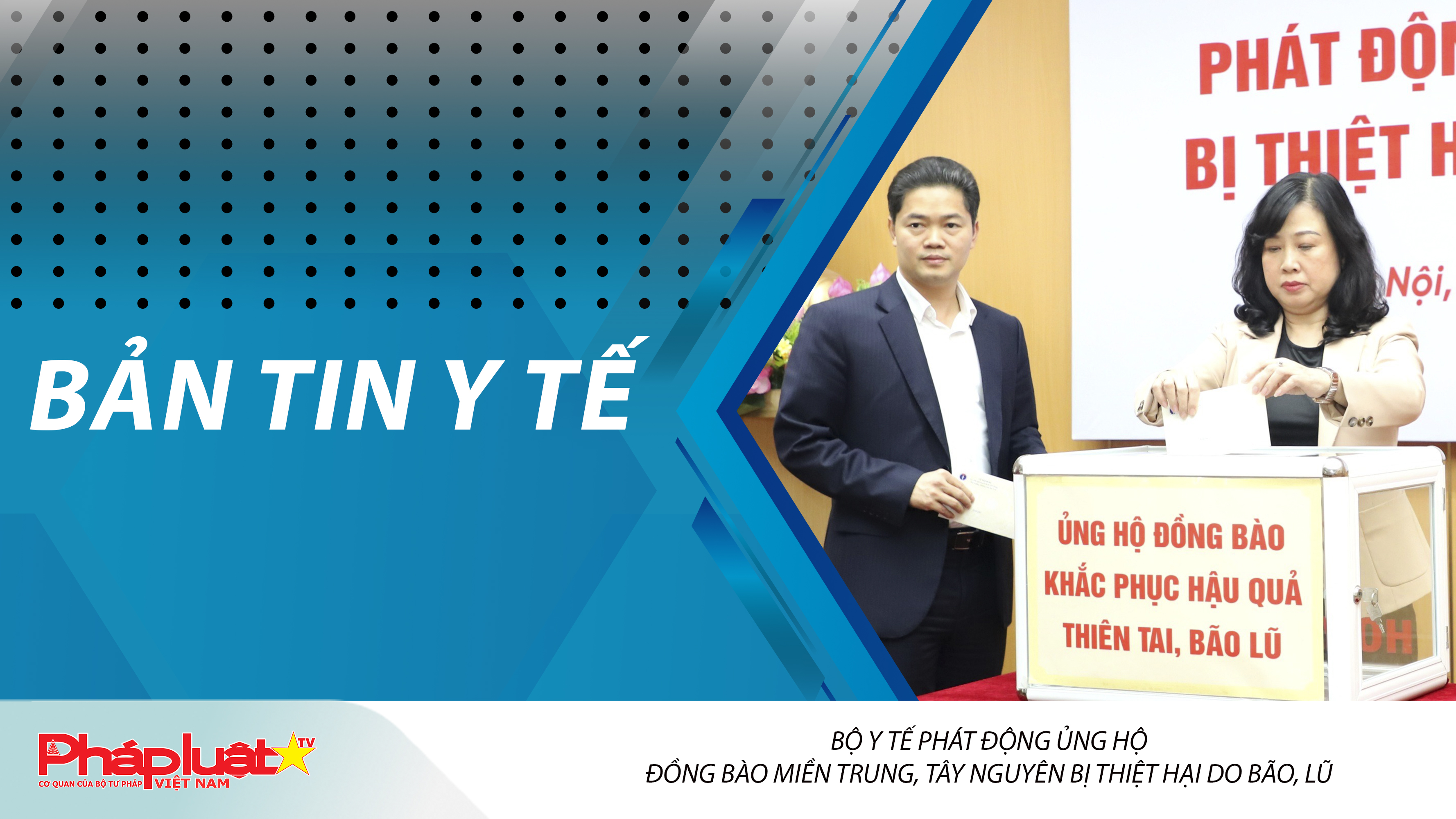 Bản tin Y tế (ngày 27/11/2025): Bộ Y tế phát động ủng hộ đồng bào miền trung, Tây Nguyên bị thiệt hại do bão, lũ