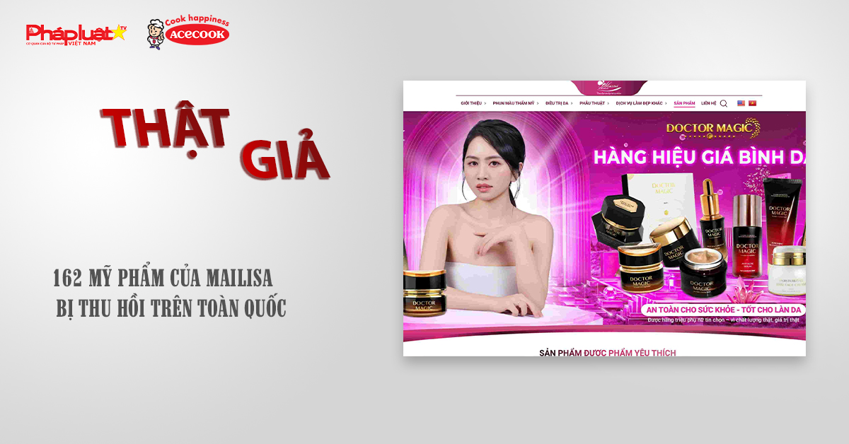 Chuyên mục chung tay cùng doanh nghiệp phòng chống Hàng gian- Hàng giả- Hàng nhái (ngày 27/11/2025): 162 mỹ phẩm của Mailisa bị thu hồi trên toàn quốc