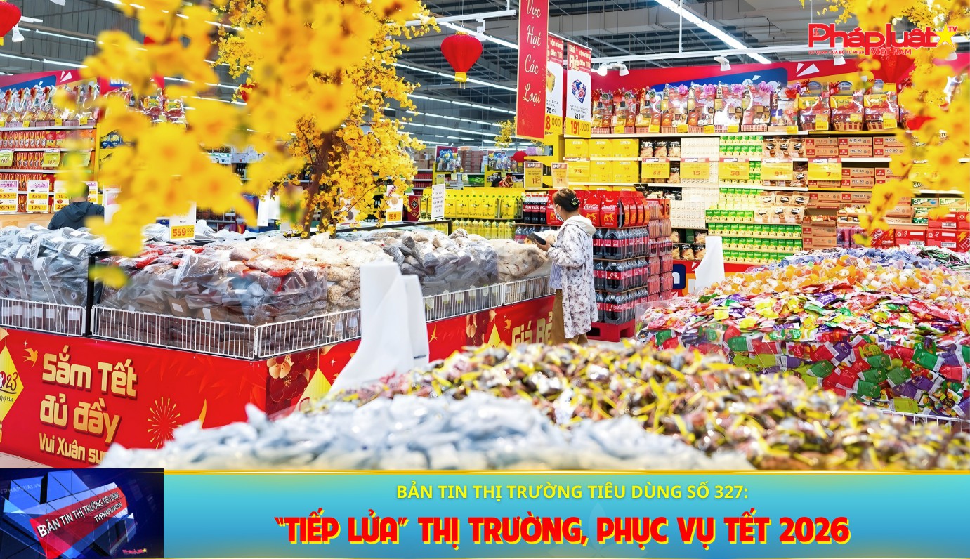 Bản tin Thị trường Tiêu dùng số 327: “Tiếp lửa