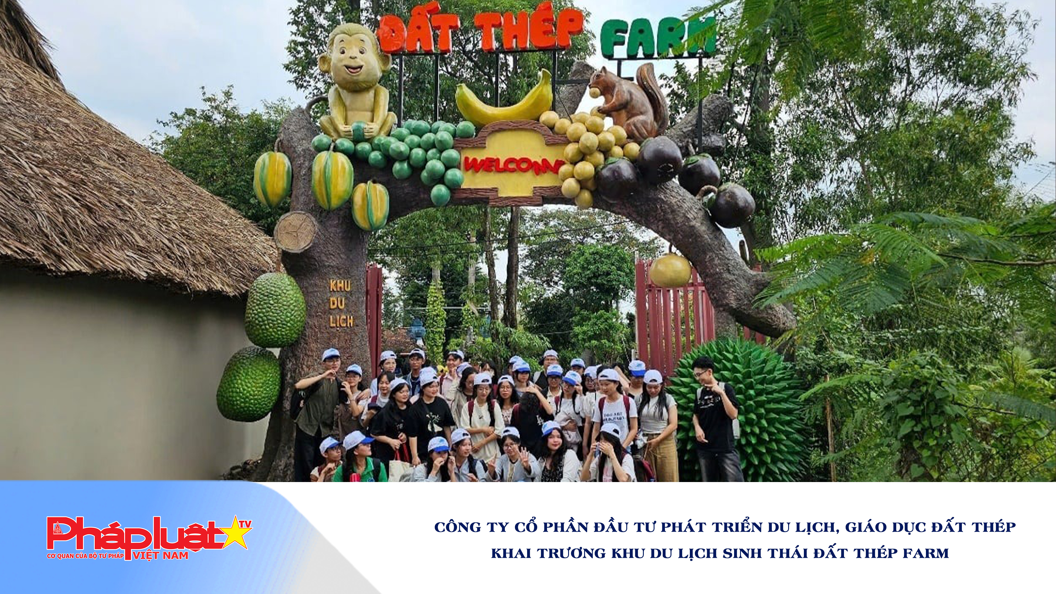 Công ty Cổ phần đầu tư phát triển du lịch, giáo dục Đất Thép khai trương khu du lịch sinh thái Đất Thép Farm   