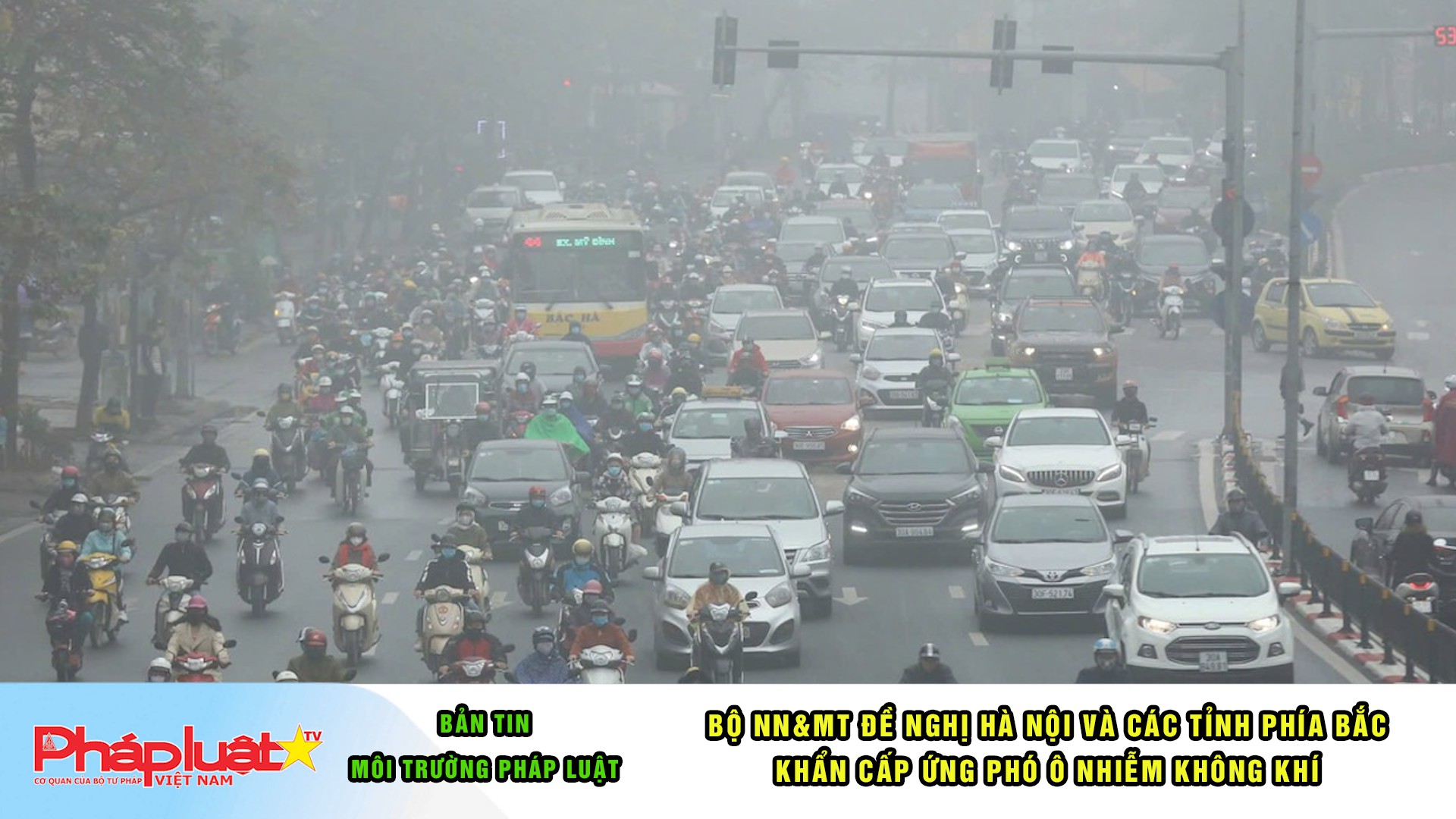 Bản tin Môi trường Pháp luật (ngày 30/11/2025): Bộ NN&MT đề nghị Hà Nội và các tỉnh phía Bắc khẩn cấp ứng phó ô nhiễm không khí