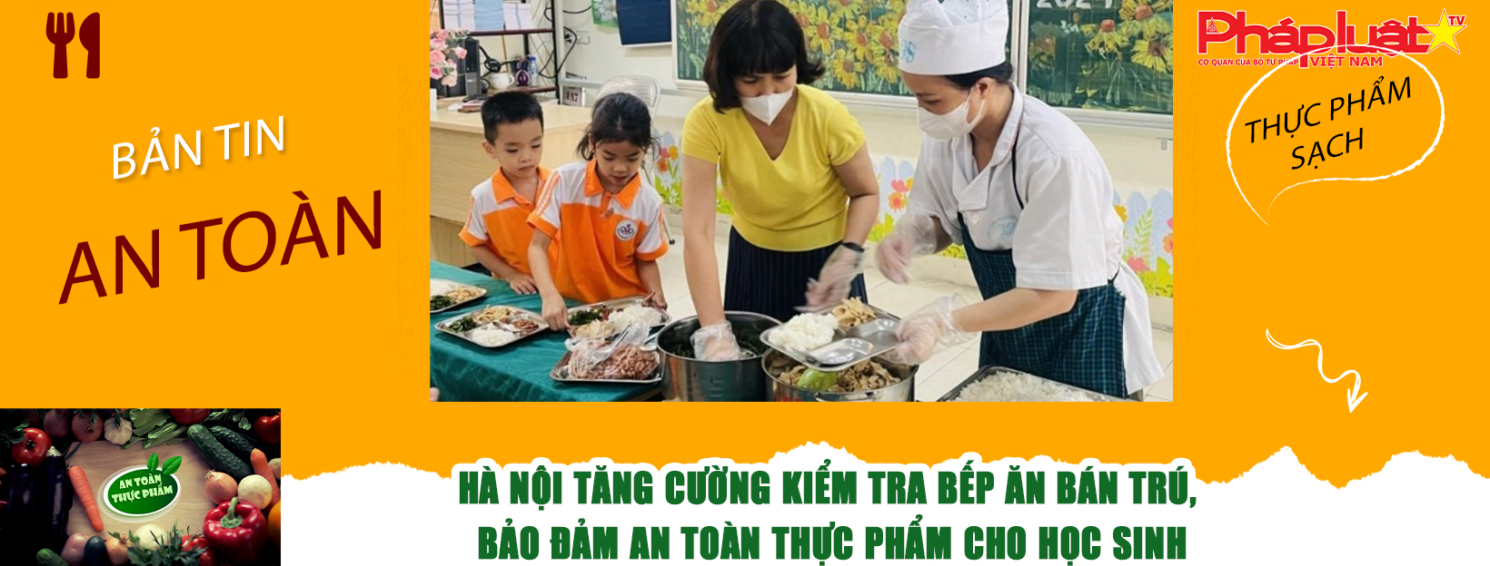 Bản tin An toàn Thực phẩm (ngày 5/12/2025): Hà Nội tăng cường kiểm tra bếp ăn bán trú, bảo đảm an toàn thực phẩm cho học sinh