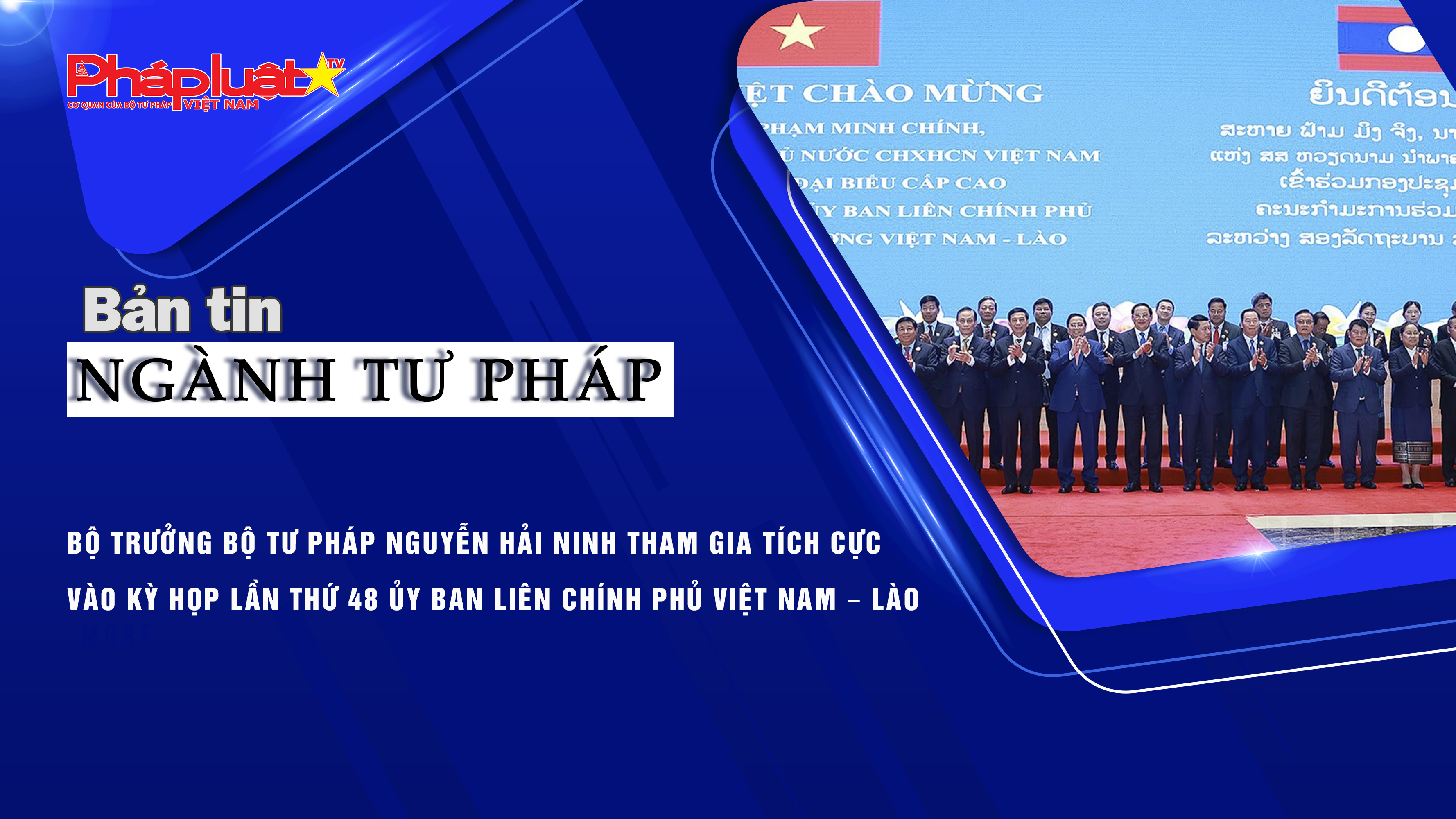 Bản tin Ngành Tư pháp (ngày 3/12/2025): Bộ trưởng Bộ Tư pháp Nguyễn Hải Ninh tham gia tích cực vào Kỳ họp lần thứ 48 Ủy ban liên Chính phủ Việt Nam – Lào