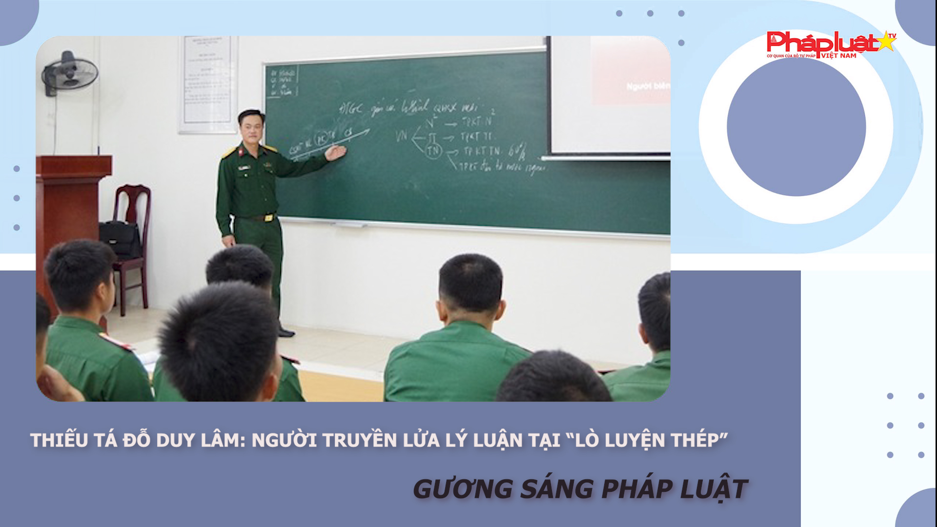 Bản tin Gương sáng Pháp luật (ngày 5/12/2025): Thiếu tá Đỗ Duy Lâm: Người truyền lửa lý luận tại “lò luyện thép”