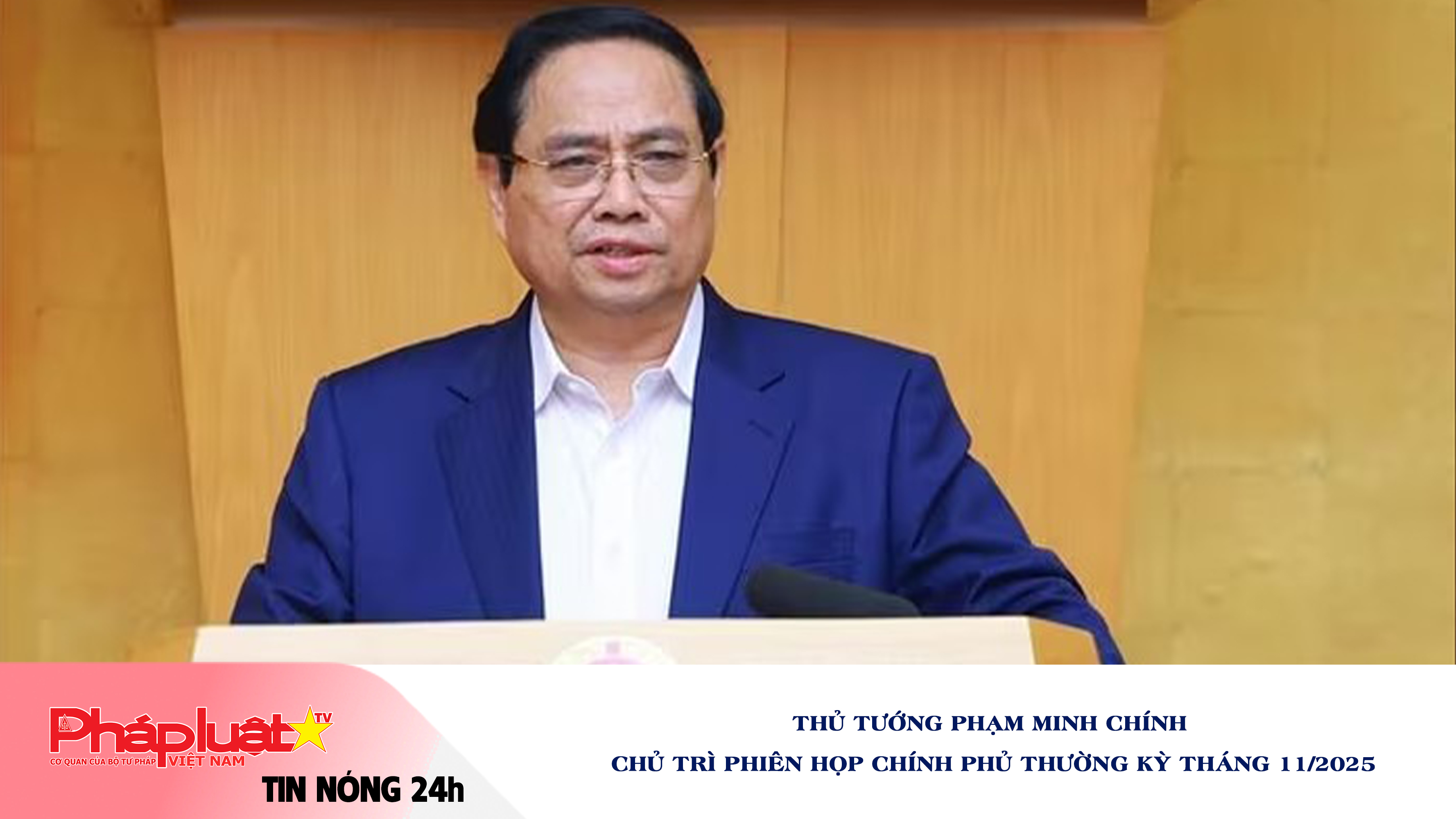 Tin nóng 24h (ngày 06/12/2025): Thủ tướng Phạm Minh Chính chủ trì Phiên họp Chính phủ thường kỳ tháng 11/2025