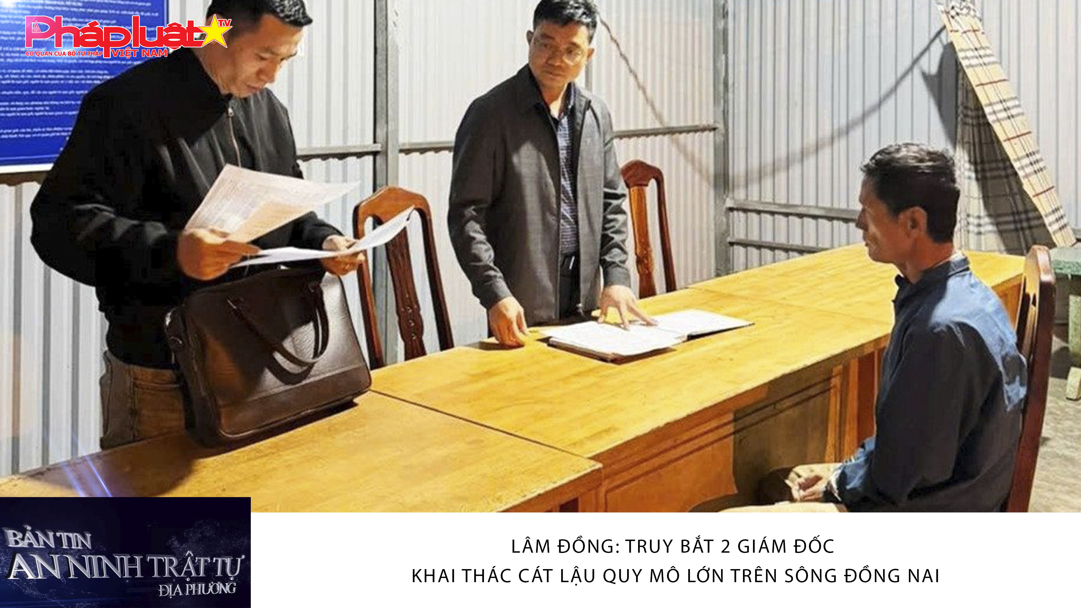 Bản tin An ninh trật tự địa phương (ngày 09/12/2025): Lâm Đồng: Truy bắt 2 giám đốc khai thác cát lậu quy mô lớn trên sông Đồng Nai