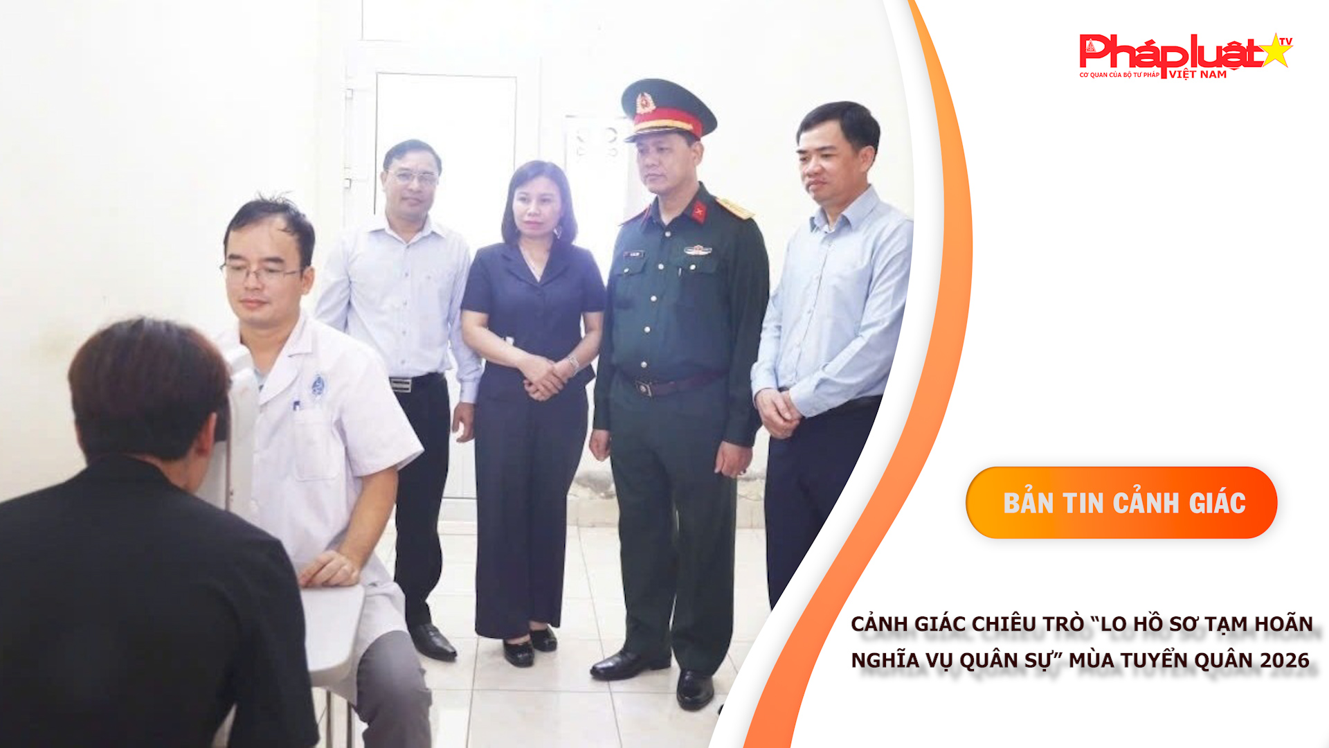 Bản tin Cảnh giác (ngày 11/12/2025): Cảnh giác chiêu trò “lo hồ sơ tạm hoãn nghĩa vụ quân sự” mùa tuyển quân 2026

