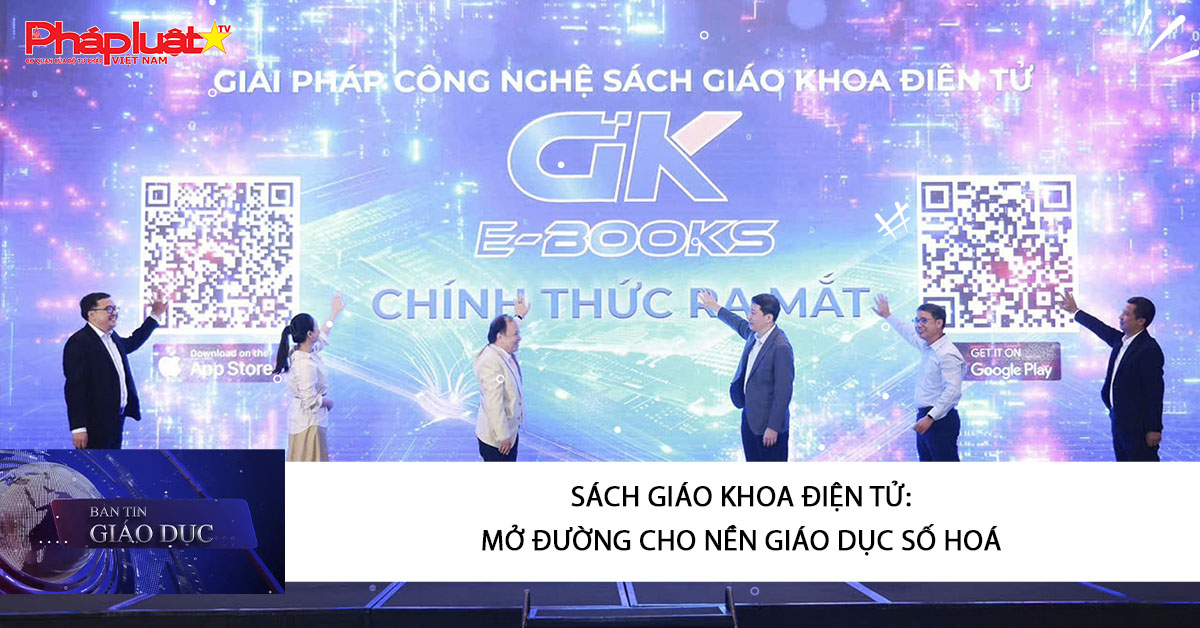 Bản tin Giáo dục (10/12/2025): Sách giáo khoa điện tử: Mở đường cho nền giáo dục số hoá