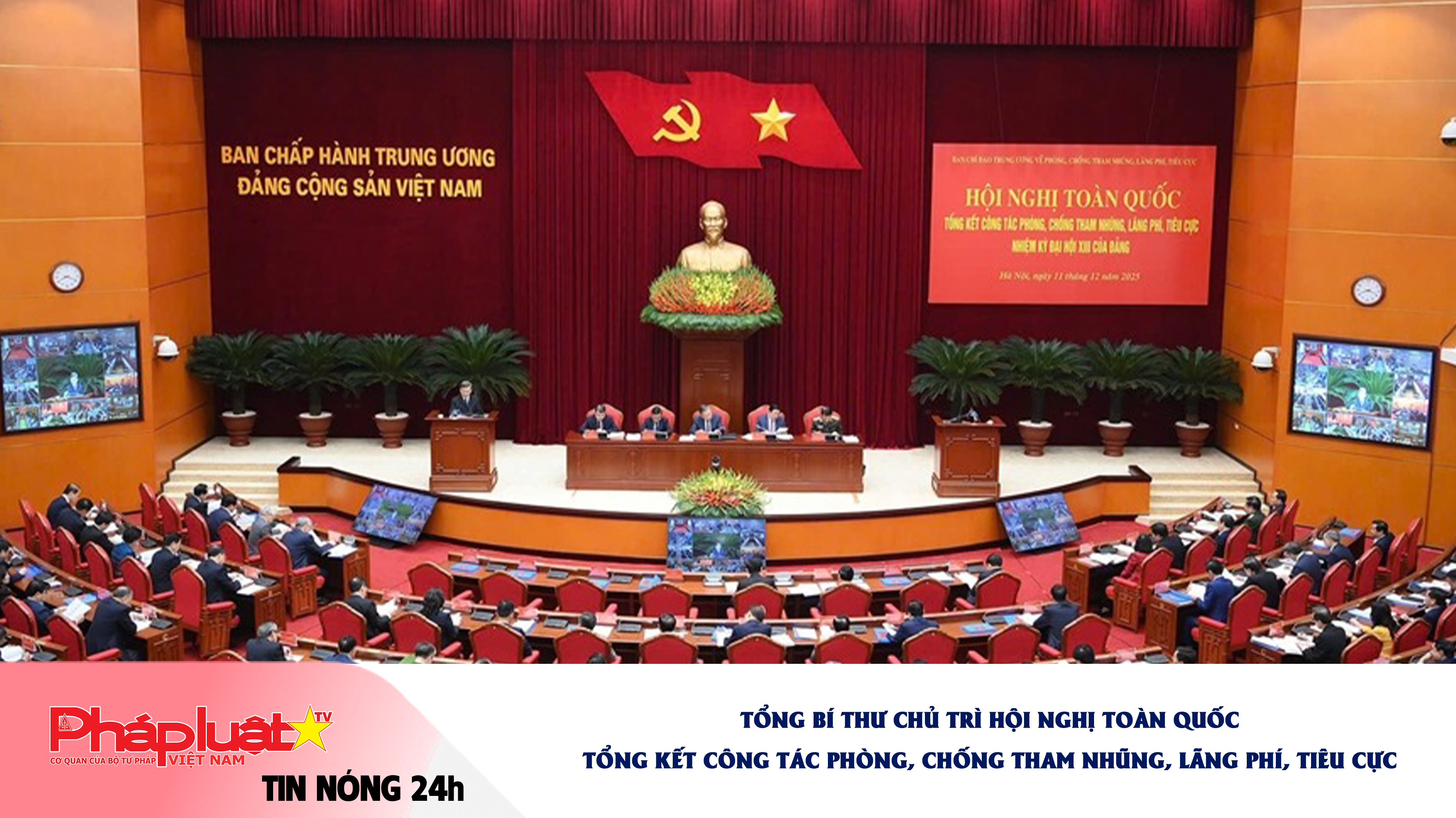 Tin nóng 24h (ngày 11/12/2025): Tổng Bí thư chủ trì Hội nghị toàn quốc tổng kết công tác phòng, chống tham nhũng, lãng phí, tiêu cực 