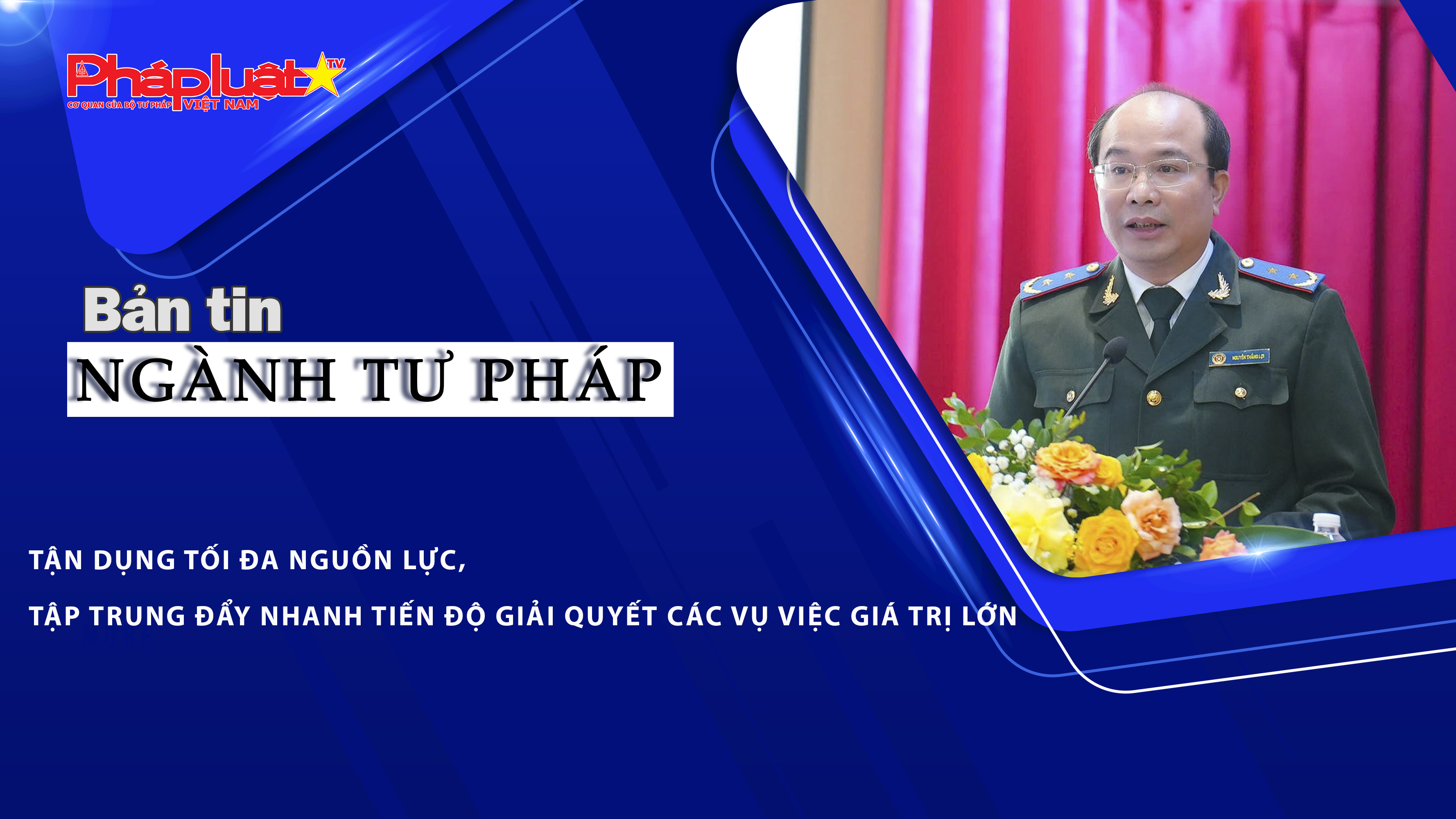 Bản tin Ngành Tư pháp (ngày 15/12/2025): Tận dụng tối đa nguồn lực, tập trung đẩy nhanh tiến độ giải quyết các vụ việc giá trị lớn