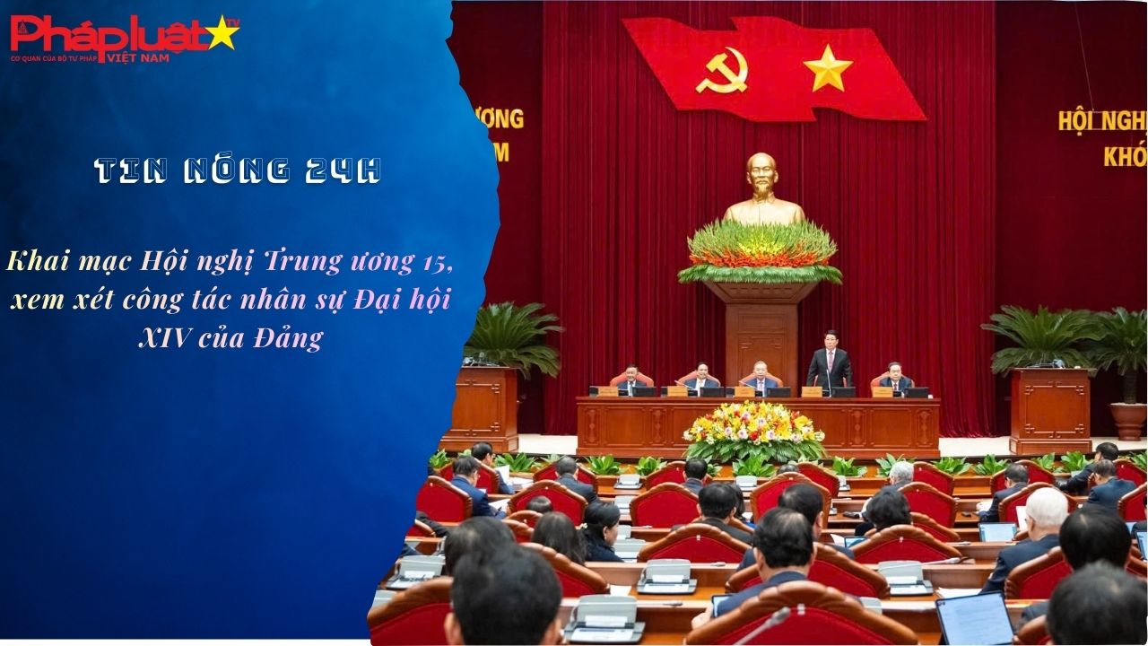 Tin nóng 24h (ngày 22/12/2025): Khai mạc Hội nghị Trung ương 15, xem xét công tác nhân sự Đại hội XIV của Đảng