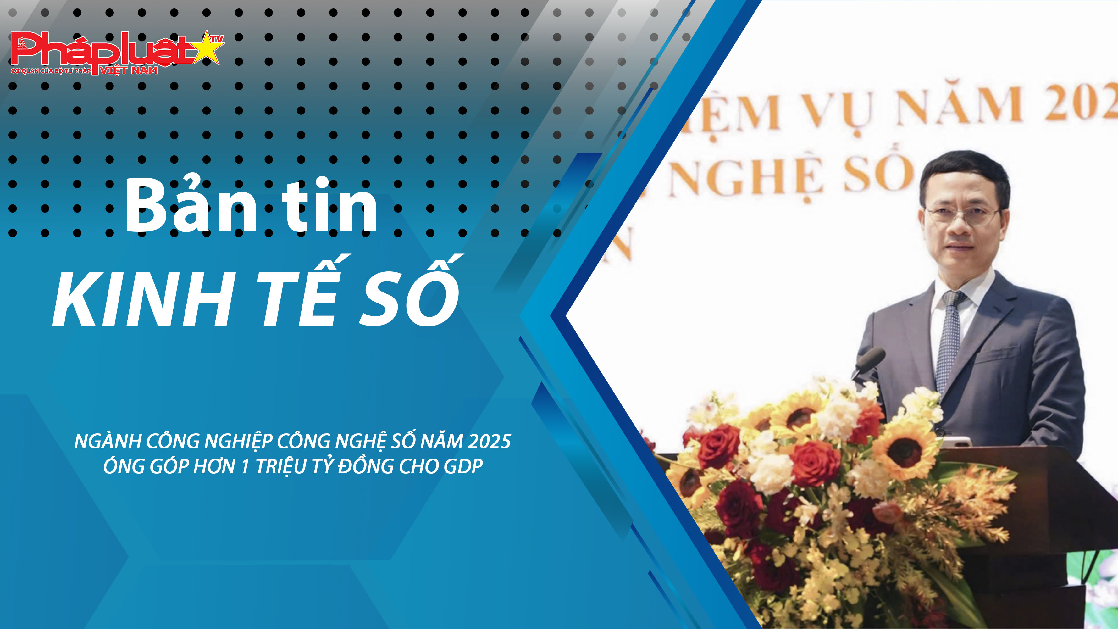 Chuyên đề Kinh tế số (ngày 23/12/2025) – Ngành công nghiệp công nghệ số năm 2025 đóng góp hơn 1 triệu tỷ đồng cho GDP