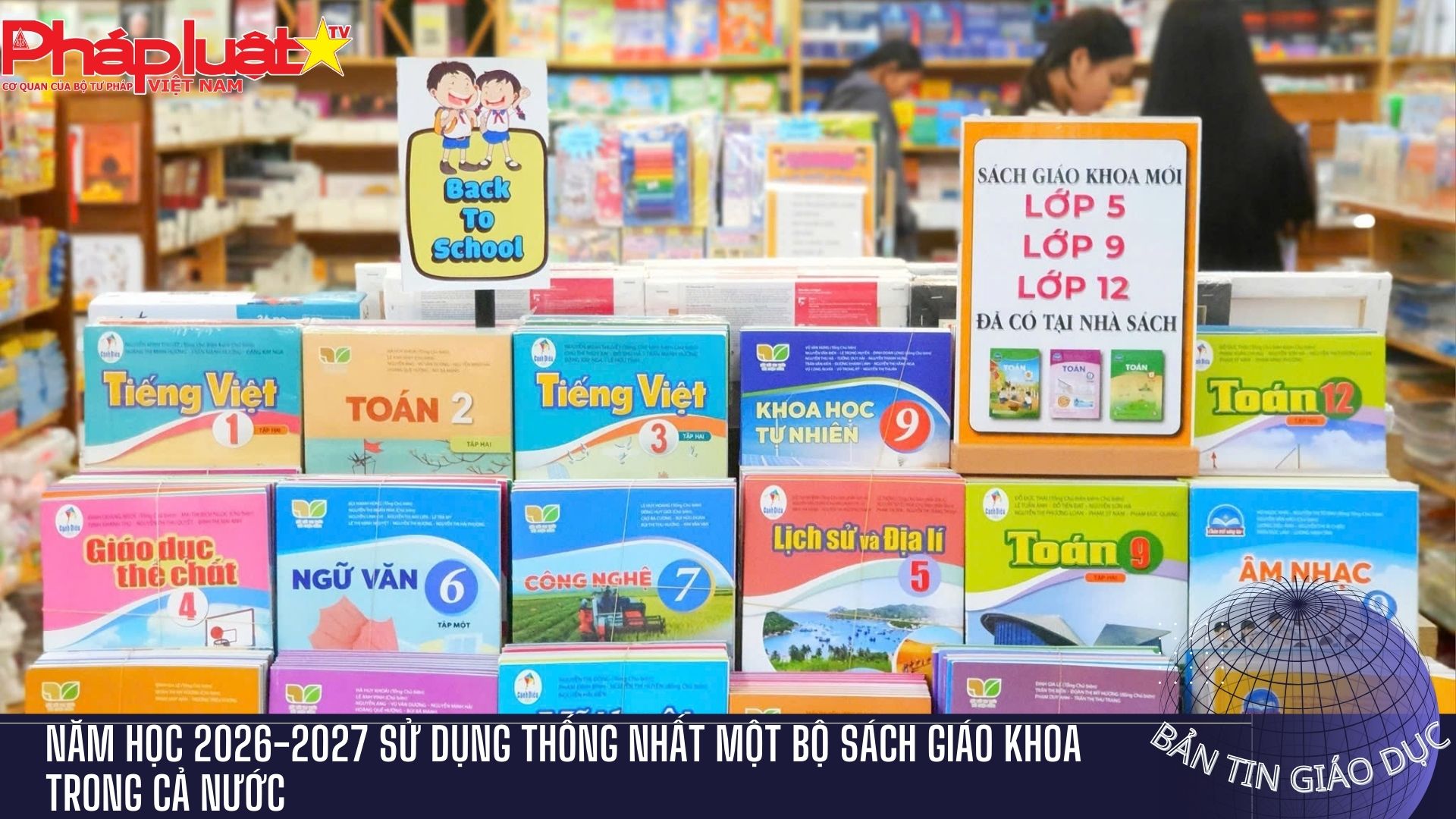 Bản tin Giáo dục (24/12/2025):   Năm học 2026-2027  sử dụng thống nhất một bộ sách giáo khoa trong cả nước

