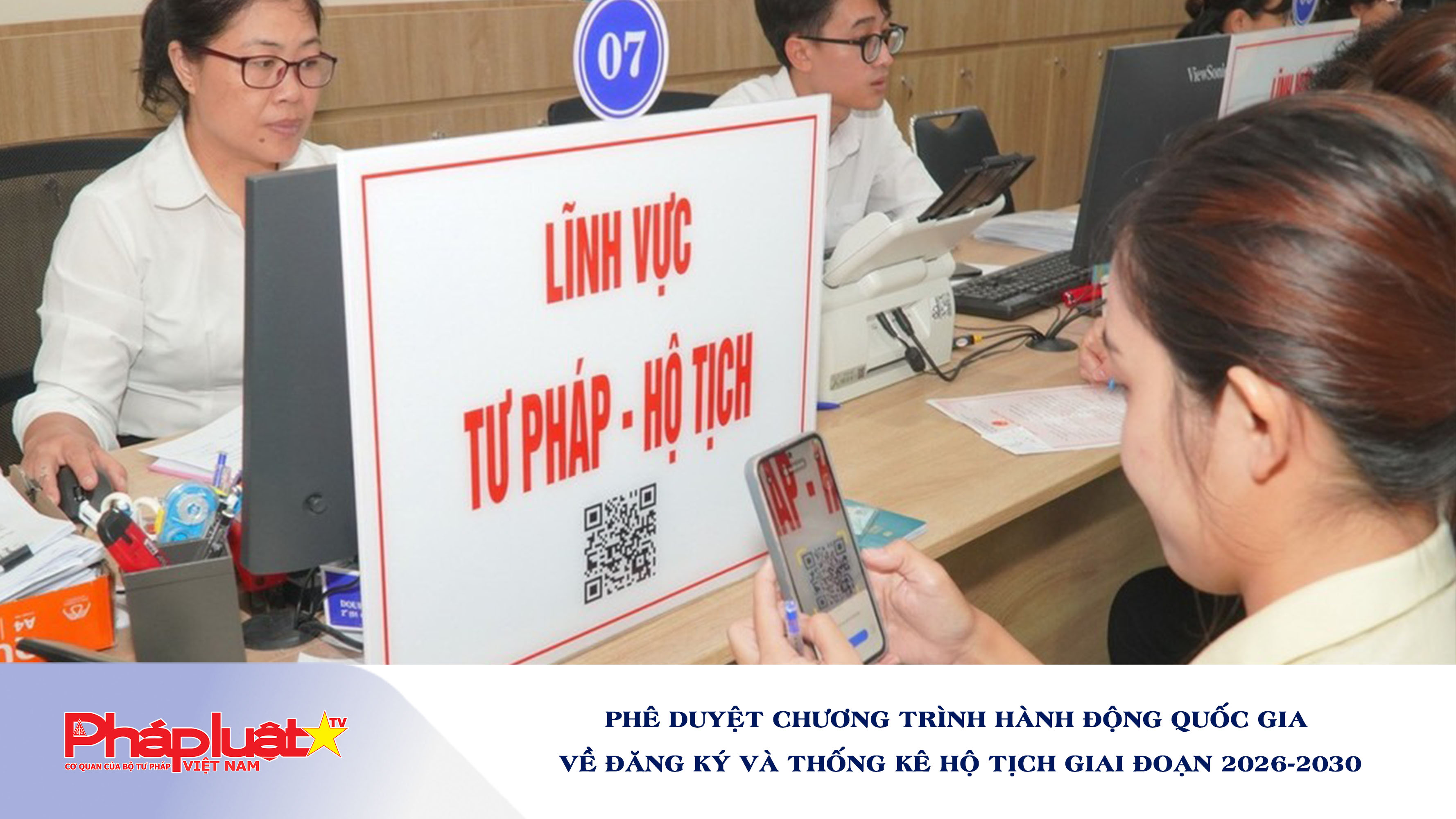 Phê duyệt Chương trình hành động quốc gia về đăng ký và thống kê hộ tịch giai đoạn 2026-2030