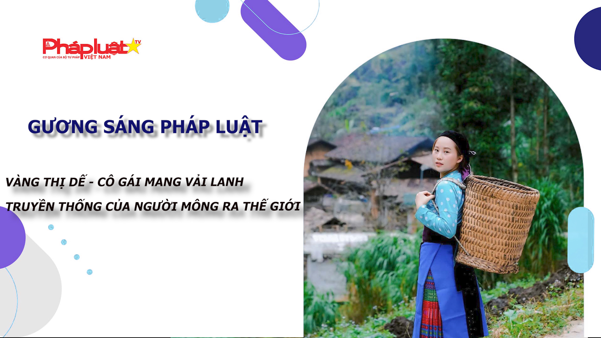 Bản tin Gương sáng Pháp luật (ngày 7/1/2026): Vàng Thị Dế - Cô gái mang vải lanh truyền thống của người Mông ra thế giới