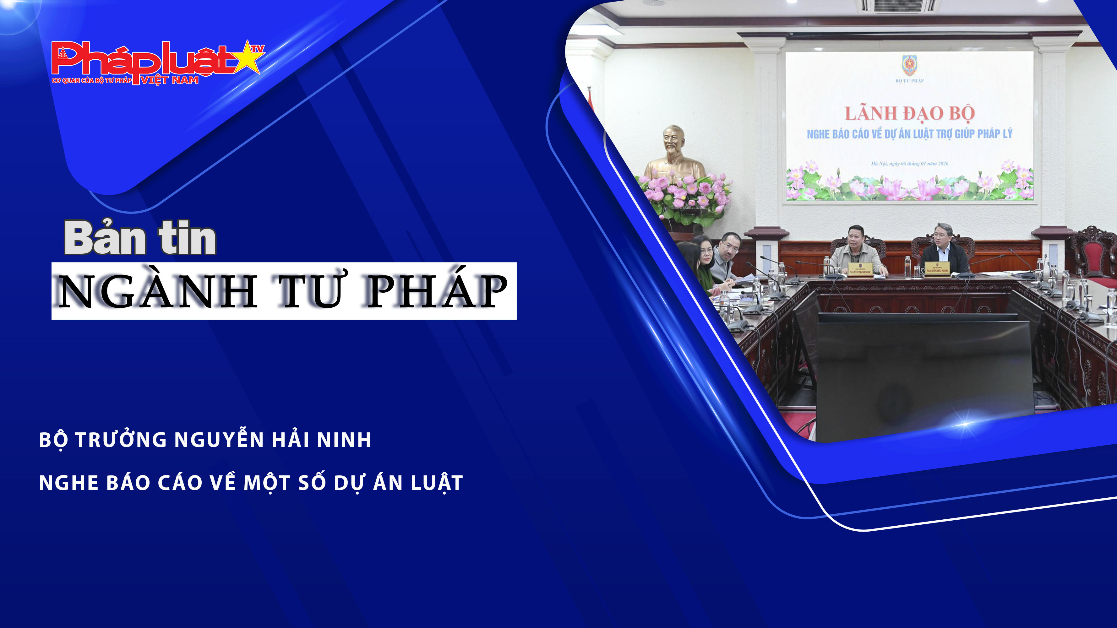 Bản tin Ngành Tư pháp (ngày 7/1/2026): Bộ trưởng Nguyễn Hải Ninh nghe báo cáo về một số dự án luật