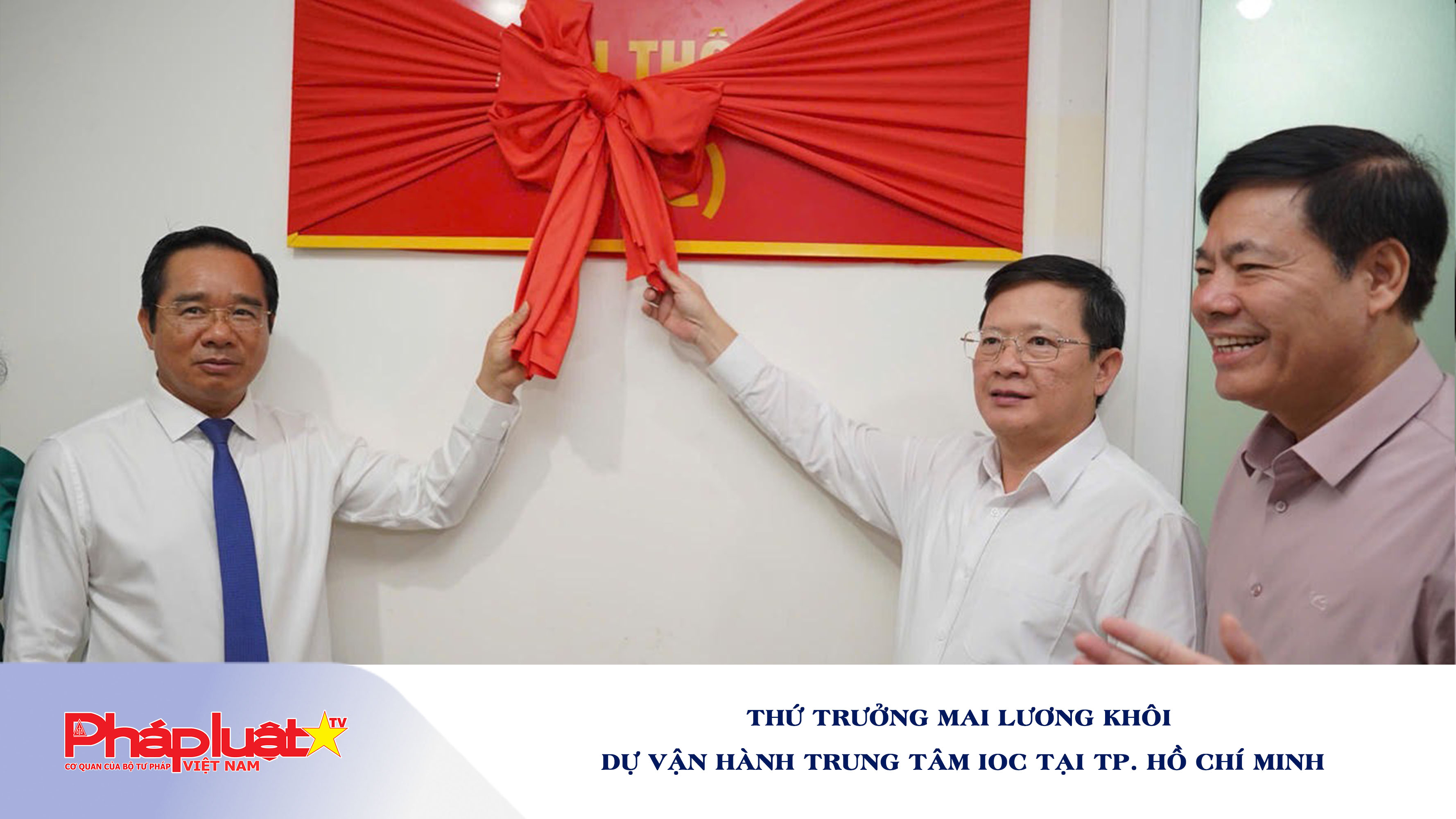 Thứ trưởng Mai Lương Khôi dự vận hành Trung tâm IOC tại TP. Hồ Chí Minh