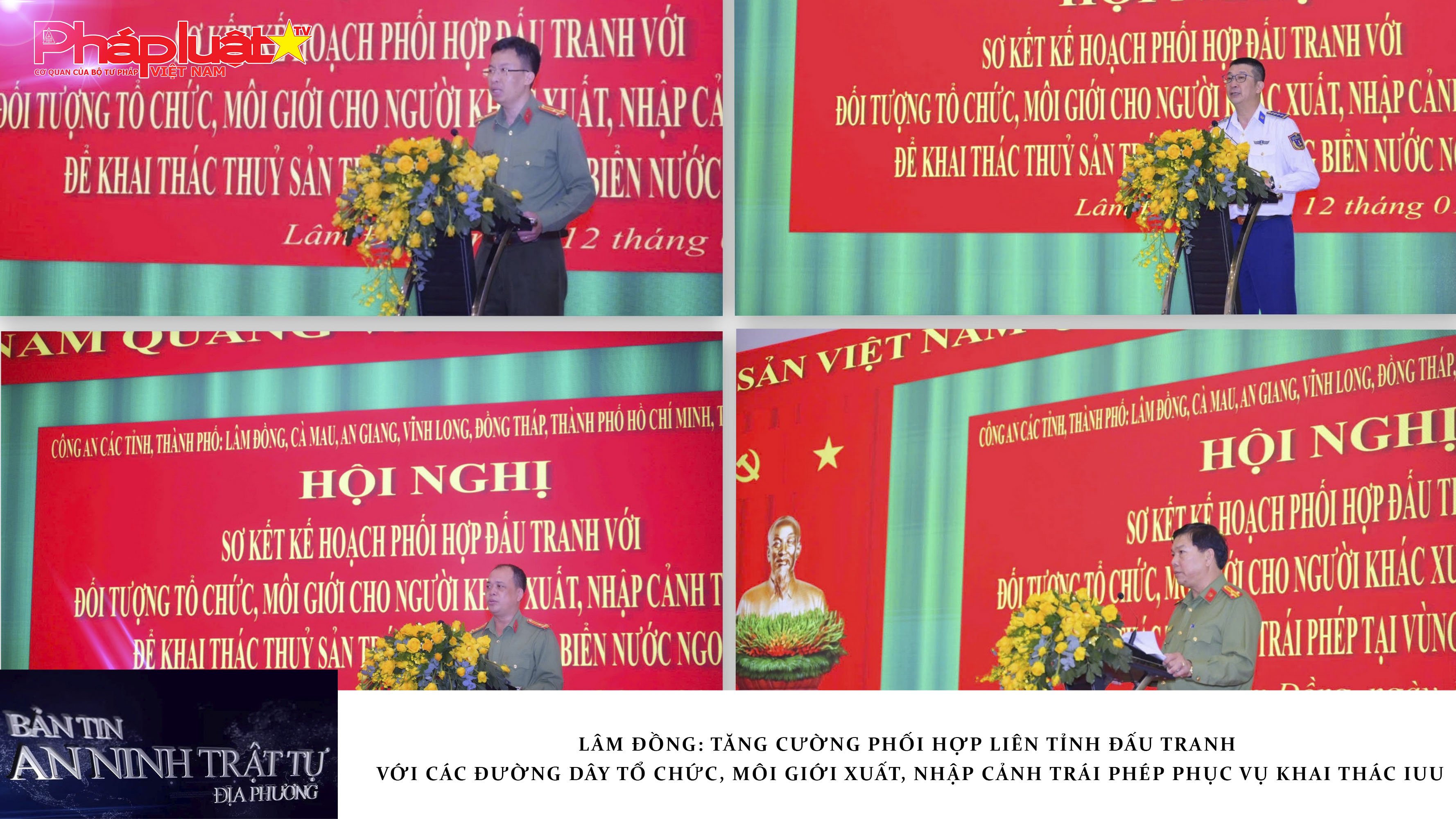 Bản tin An ninh trật tự địa phương (ngày 13/01/2026): Lâm Đồng: Tăng cường phối hợp liên tỉnh đấu tranh với các đường dây tổ chức, môi giới xuất, nhập cảnh trái phép phục vụ khai thác IUU