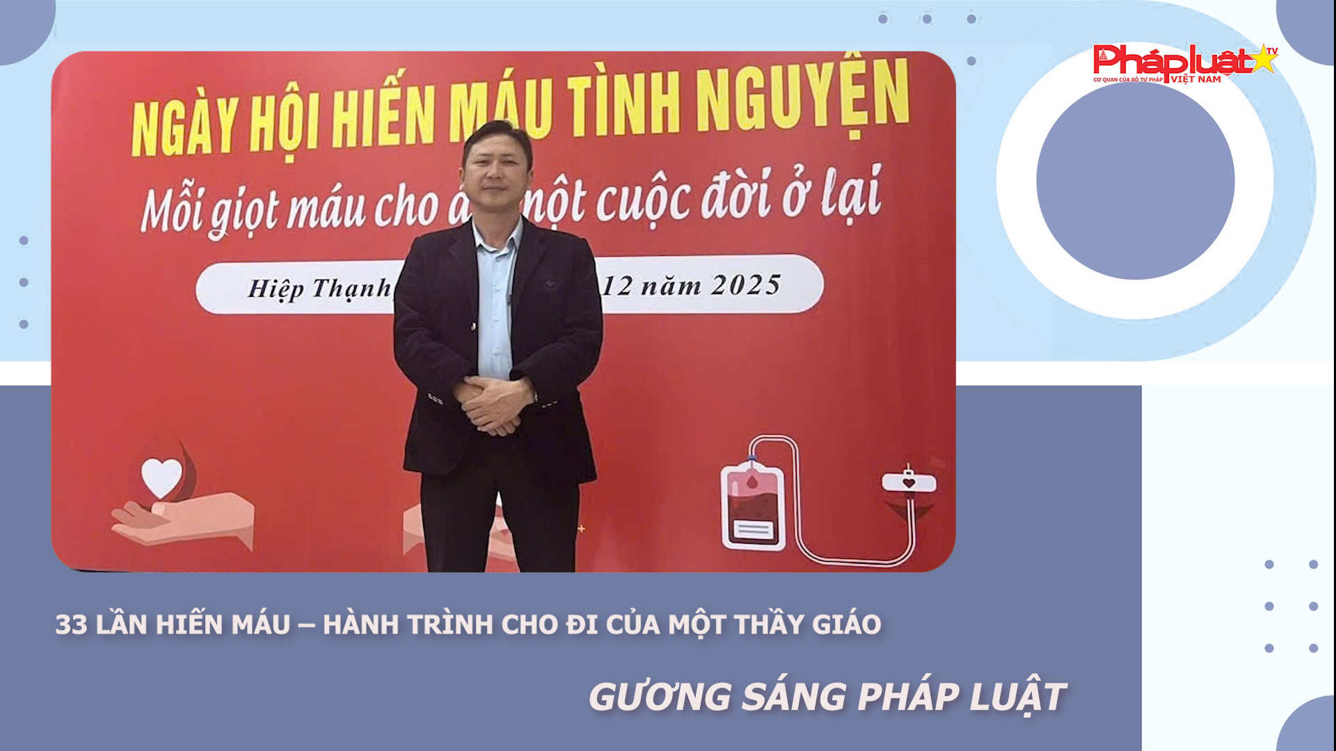 Bản tin Gương sáng Pháp luật (ngày 14/1/2026): 33 lần hiến máu – Hành trình cho đi của một thầy giáo