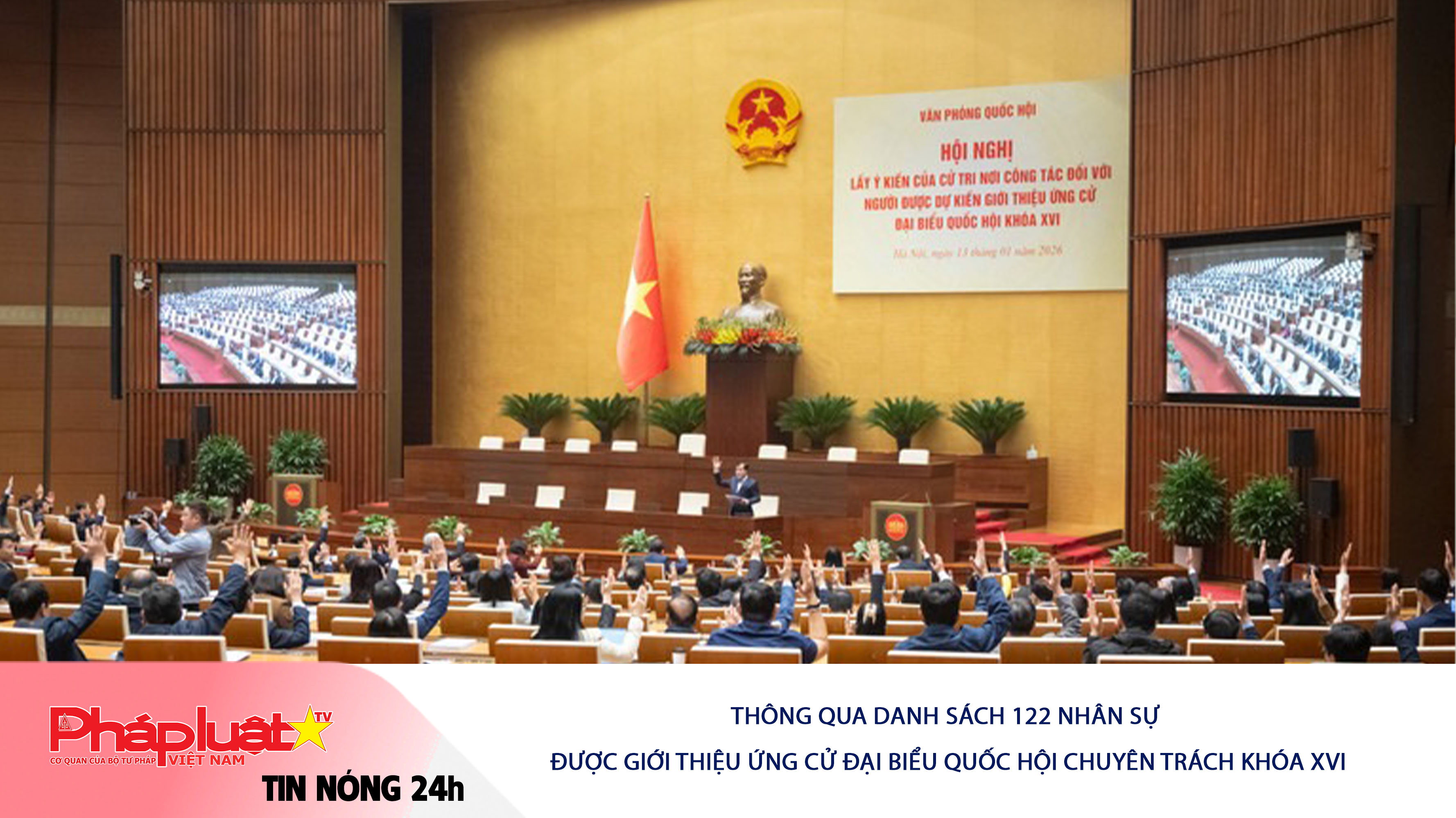 Tin nóng 24h (ngày 13/01/2026): Thông qua danh sách 122 nhân sự được giới thiệu ứng cử đại biểu Quốc hội chuyên trách khóa XVI