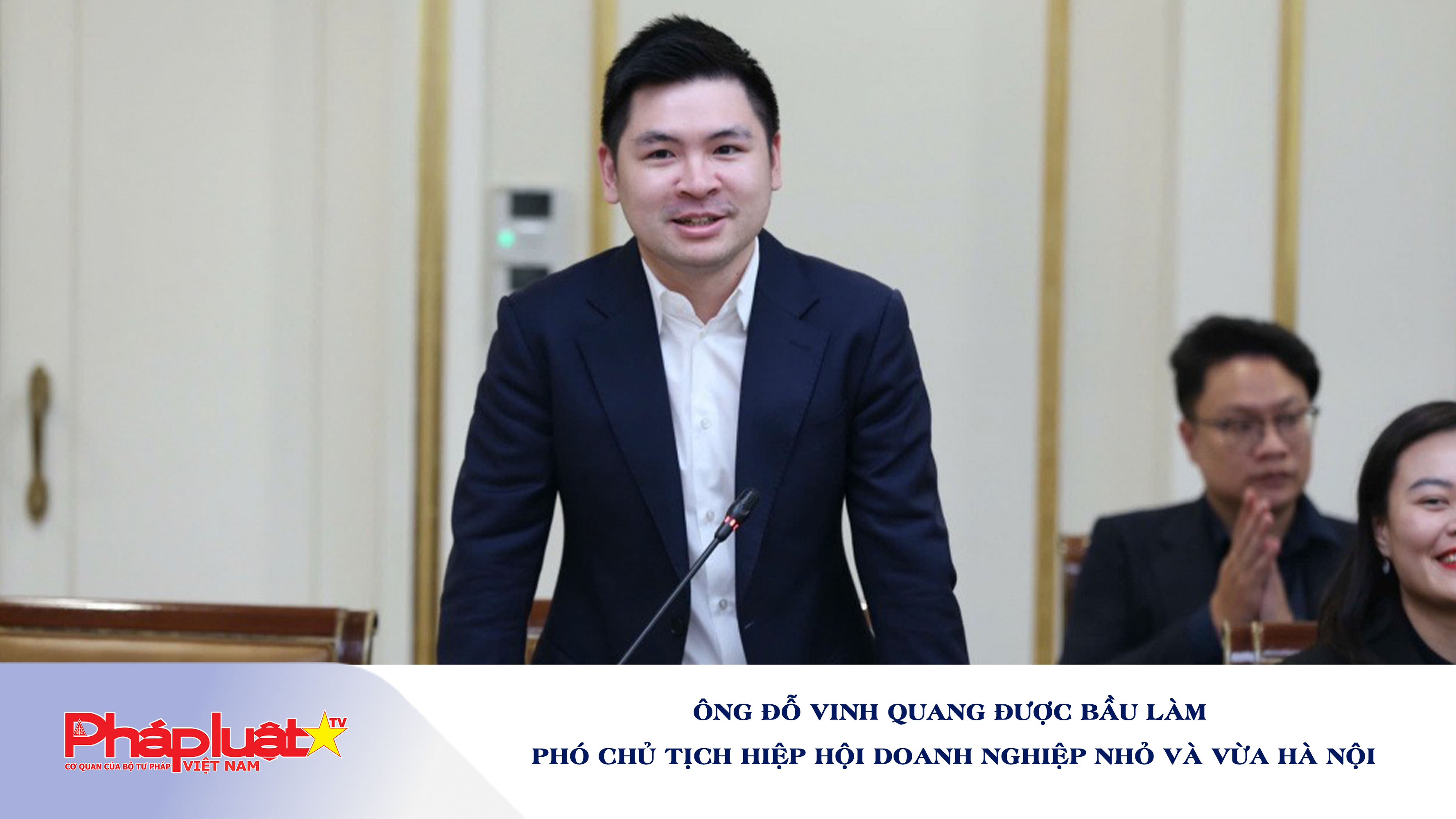 Ông Đỗ Vinh Quang được bầu làm Phó Chủ tịch Hiệp hội Doanh nghiệp nhỏ và vừa Hà Nội