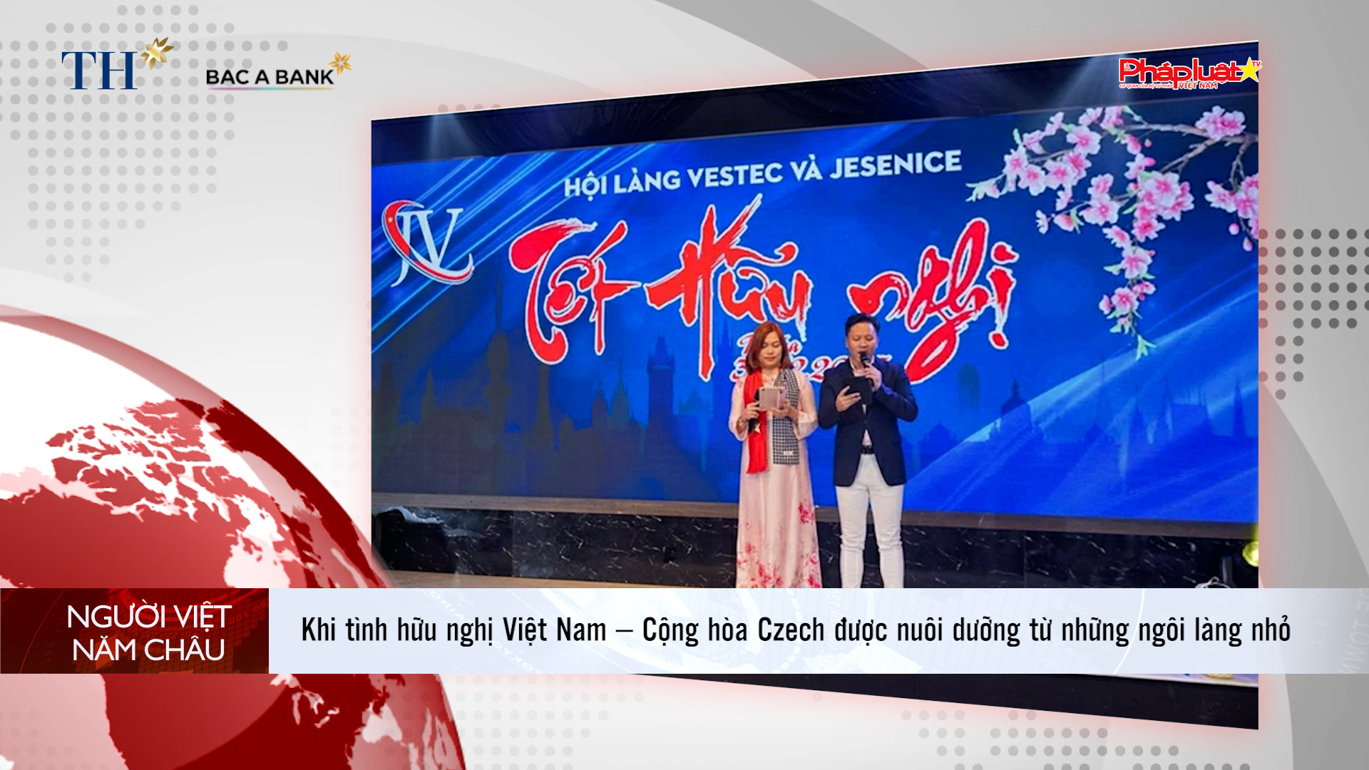 Bản tin Người Việt năm Châu (18/1/2026):   Khi tình hữu nghị Việt Nam – Cộng hòa Czech được nuôi dưỡng từ những ngôi làng nhỏ