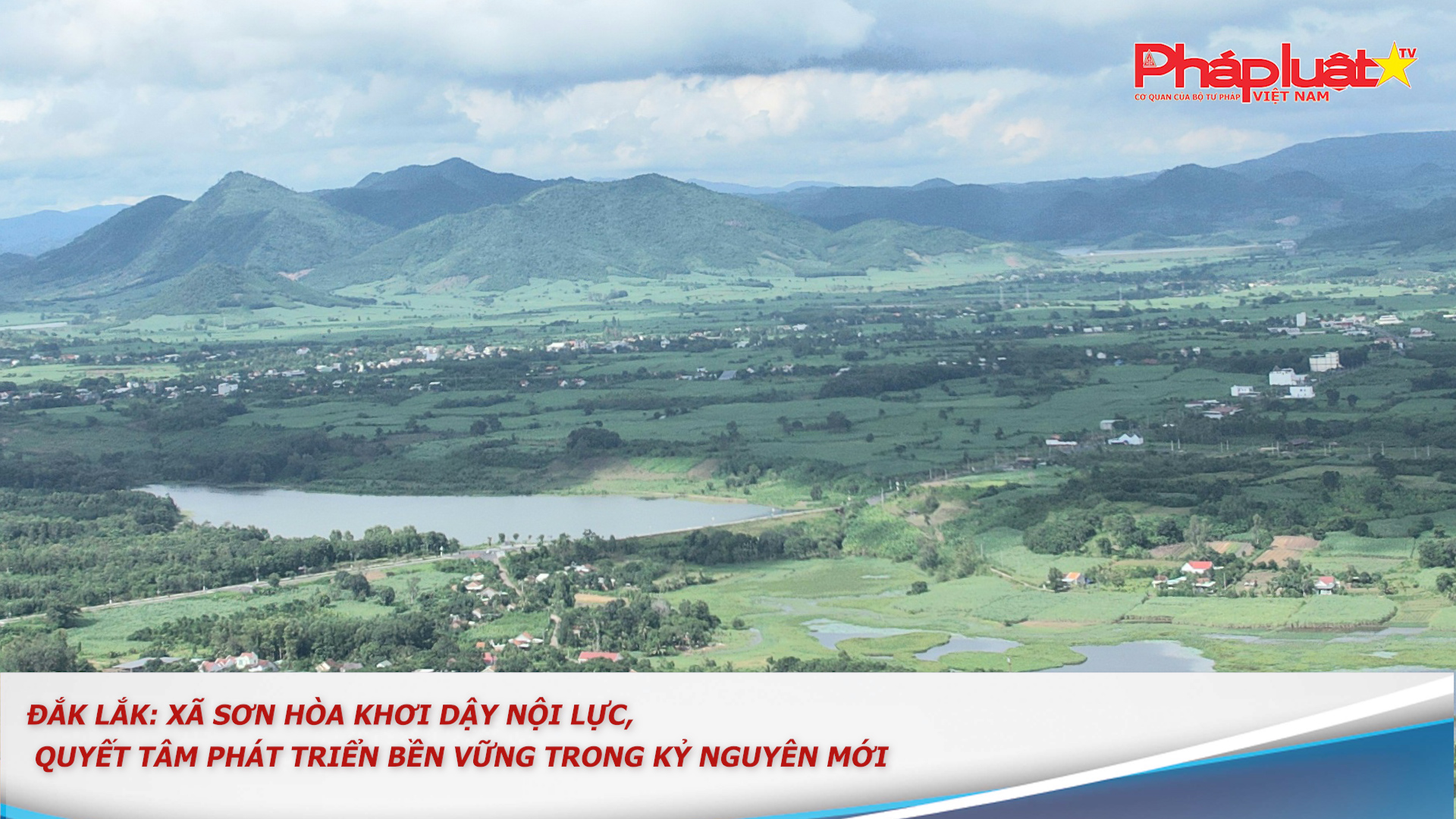 ĐẮK LẮK: Xã Sơn Hoà khơi dậy nội lực, quyết tâm phát triển bền vững trong kỷ nguyên mới