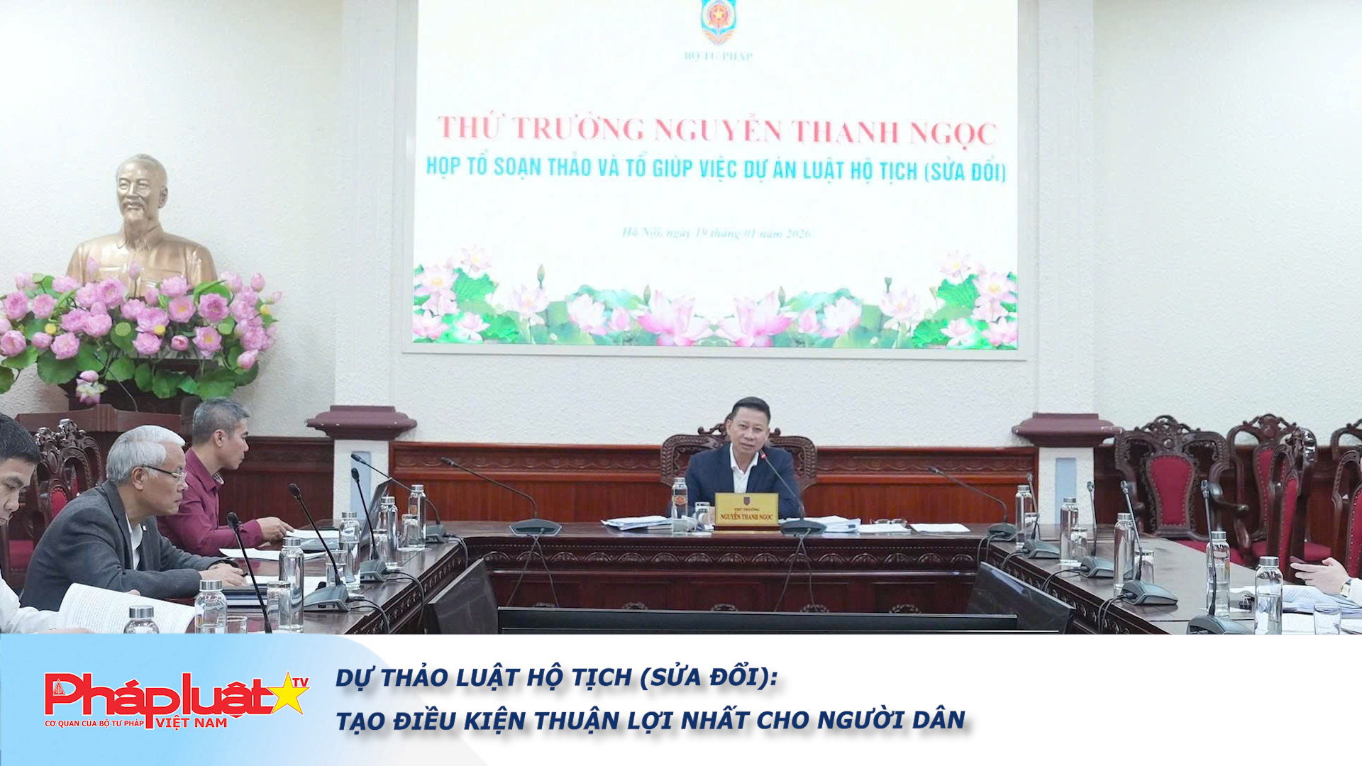 Bản tin Ngành Tư pháp (ngày 20/1/2026): Dự thảo Luật Hộ tịch (sửa đổi): Tạo điều kiện thuận lợi nhất cho người dân
