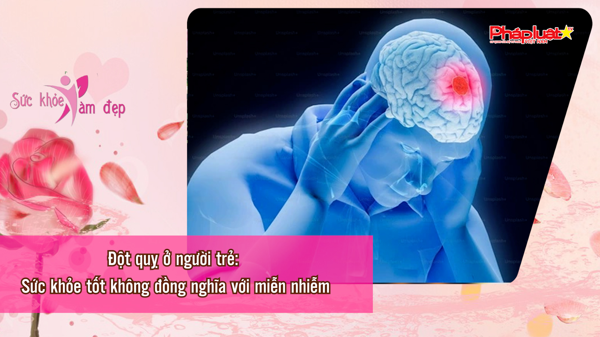 Bản tin Sức khỏe và Làm đẹp (ngày 25/1/2026): Đột quỵ ở người trẻ: Sức khỏe tốt không đồng nghĩa với miễn nhiễm