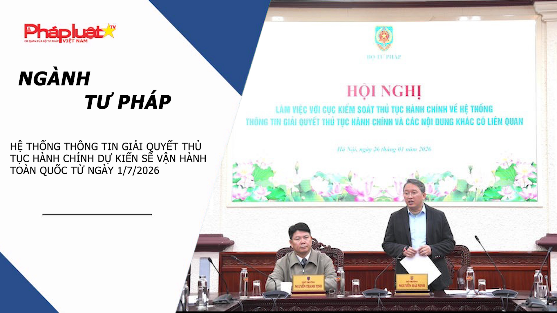 Bản tin Ngành Tư pháp (Ngày 27/1/2026): Hệ thống thông tin giải quyết thủ tục hành chính dự kiến sẽ vận hành toàn quốc từ ngày 1/7/2026

