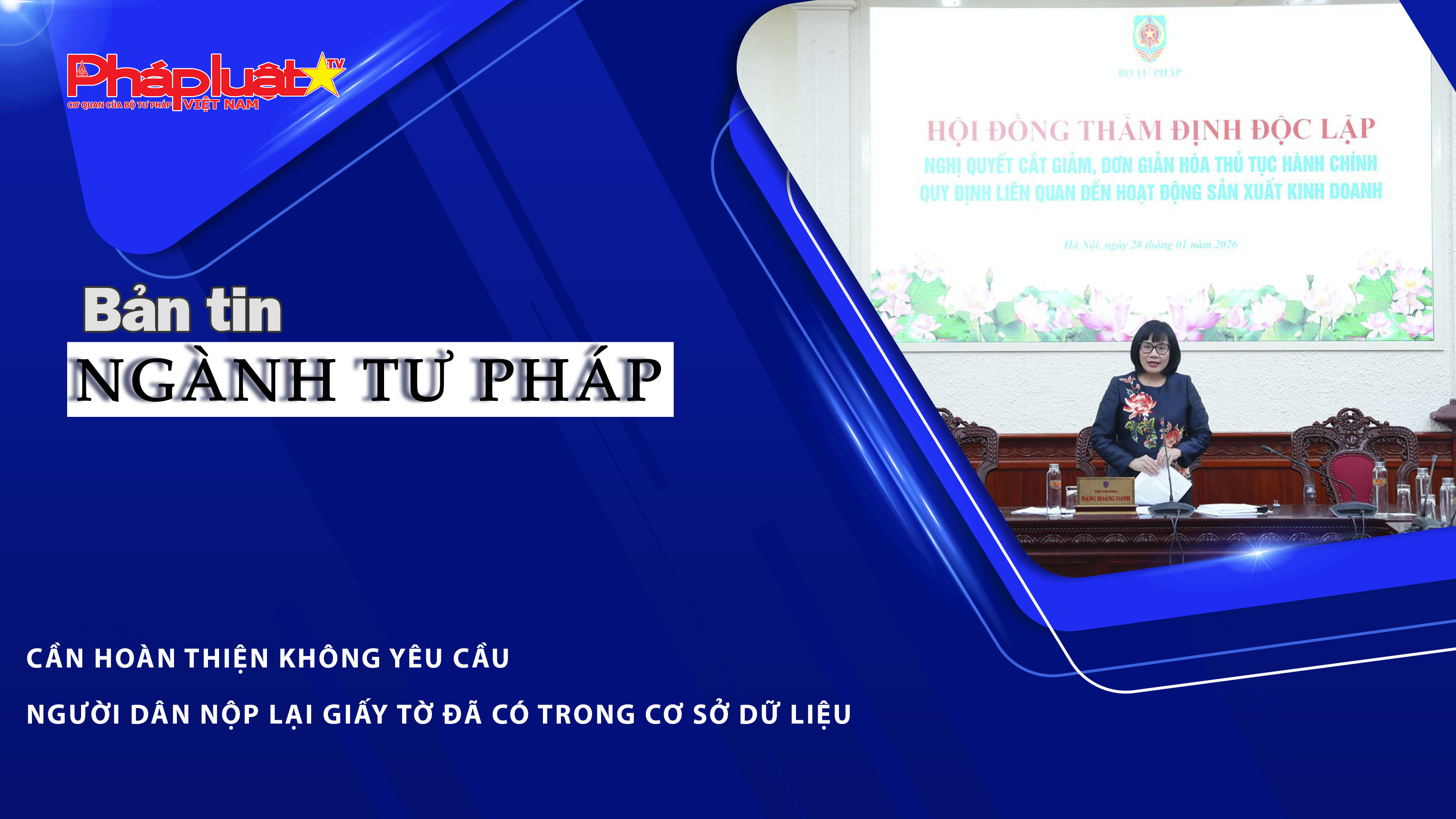 Bản tin Ngành Tư pháp (Ngày 29/1/2026): Cần hoàn thiện không yêu cầu người dân nộp lại giấy tờ đã có trong cơ sở dữ liệu
