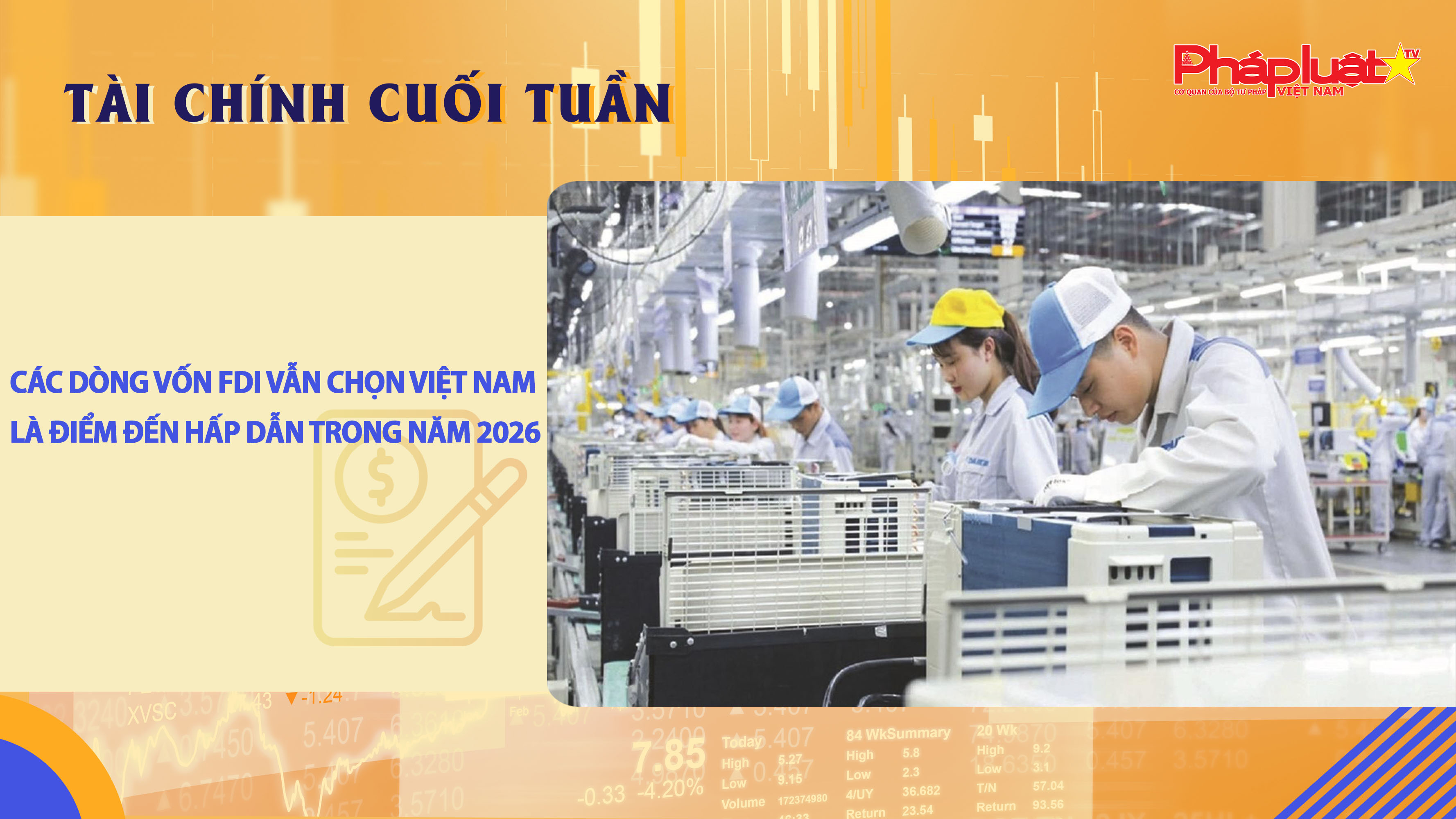 Bản tin Tài chính Cuối tuần (26/1 – 31/1):  Các dòng vốn FDI vẫn chọn Việt Nam là điểm đến hấp dẫn trong năm 2026