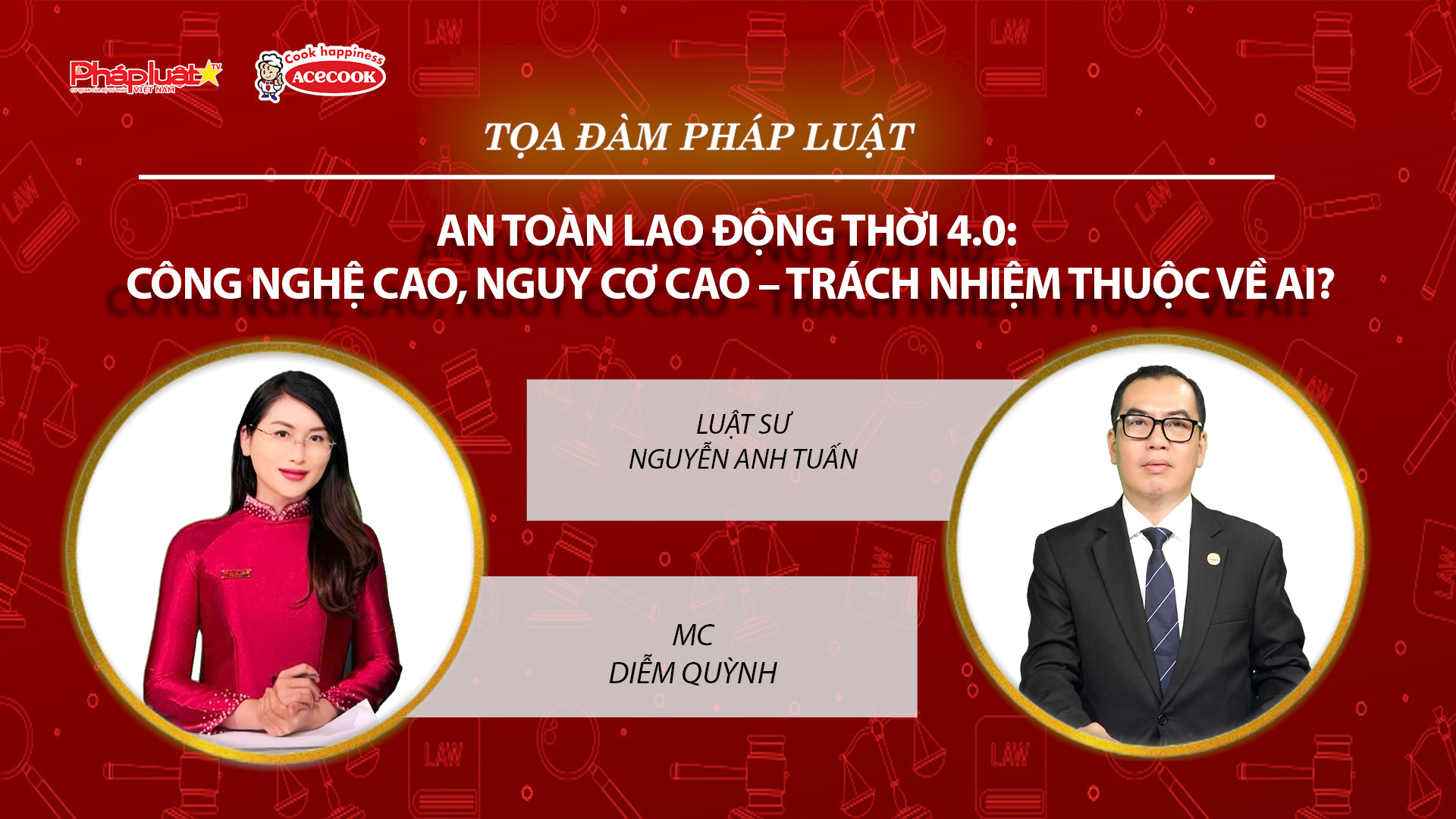Tọa đàm Pháp Luật Trực Tuyến: An toàn lao động thời 4.0: Công nghệ cao, nguy cơ cao – Trách nhiệm thuộc về ai?
