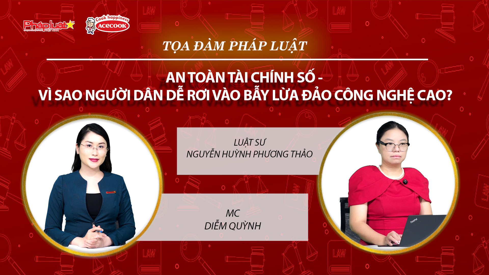 Tọa đàm Pháp Luật Trực Tuyến: An toàn tài chính số - Vì sao người dân dễ rơi vào bẫy lừa đảo công nghệ cao.
