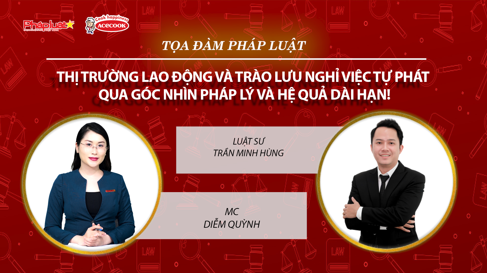 Tọa đàm Pháp Luật Trực Tuyến: Thị trường lao động và nghỉ việc tự phát qua góc nhìn pháp lý và hệ quả dài hạn!
