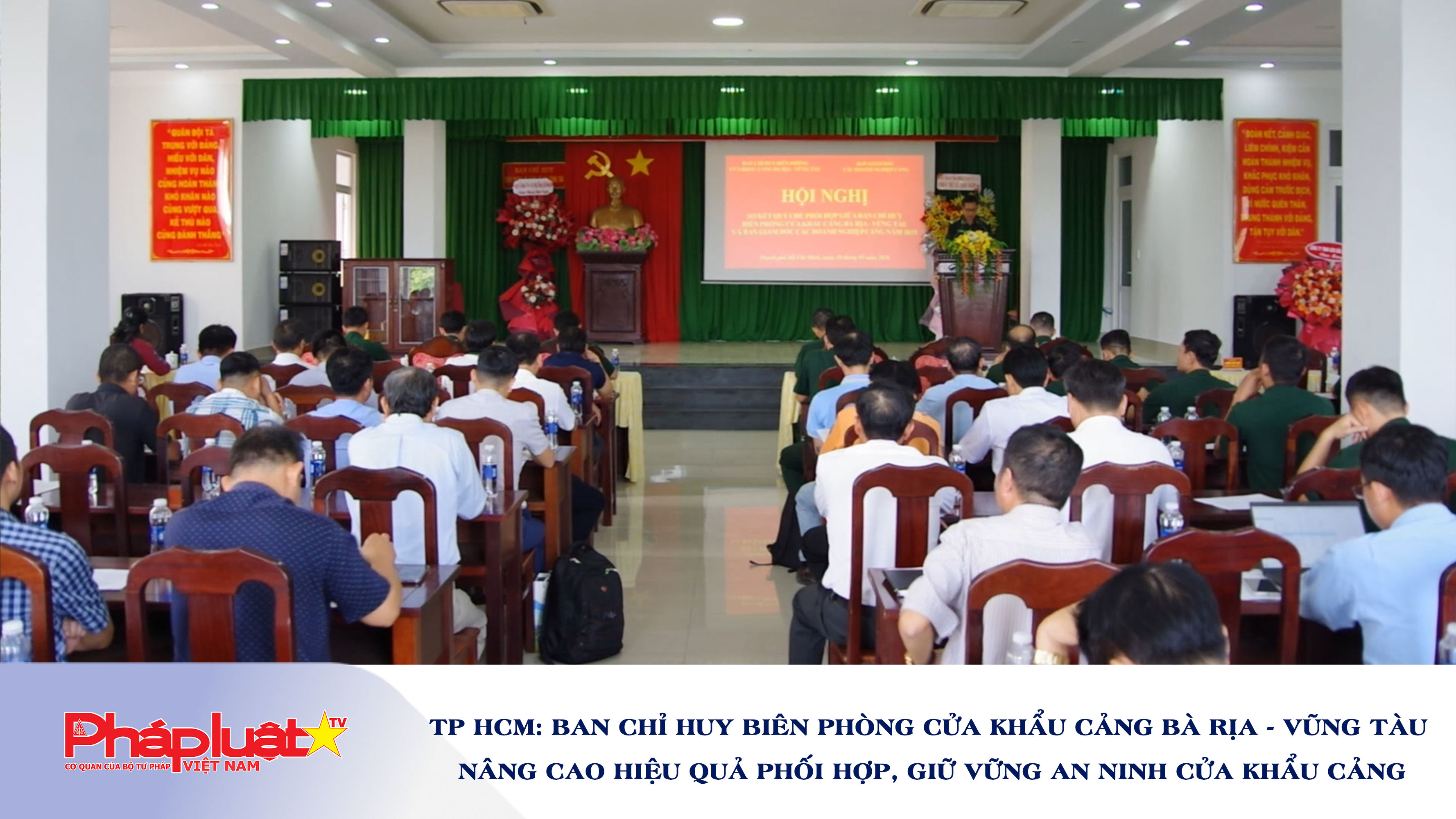 TP HCM: Ban Chỉ huy Biên phòng cửa khẩu cảng Bà Rịa - Vũng Tàu nâng cao hiệu quả phối hợp, giữ vững an ninh cửa khẩu cảng.