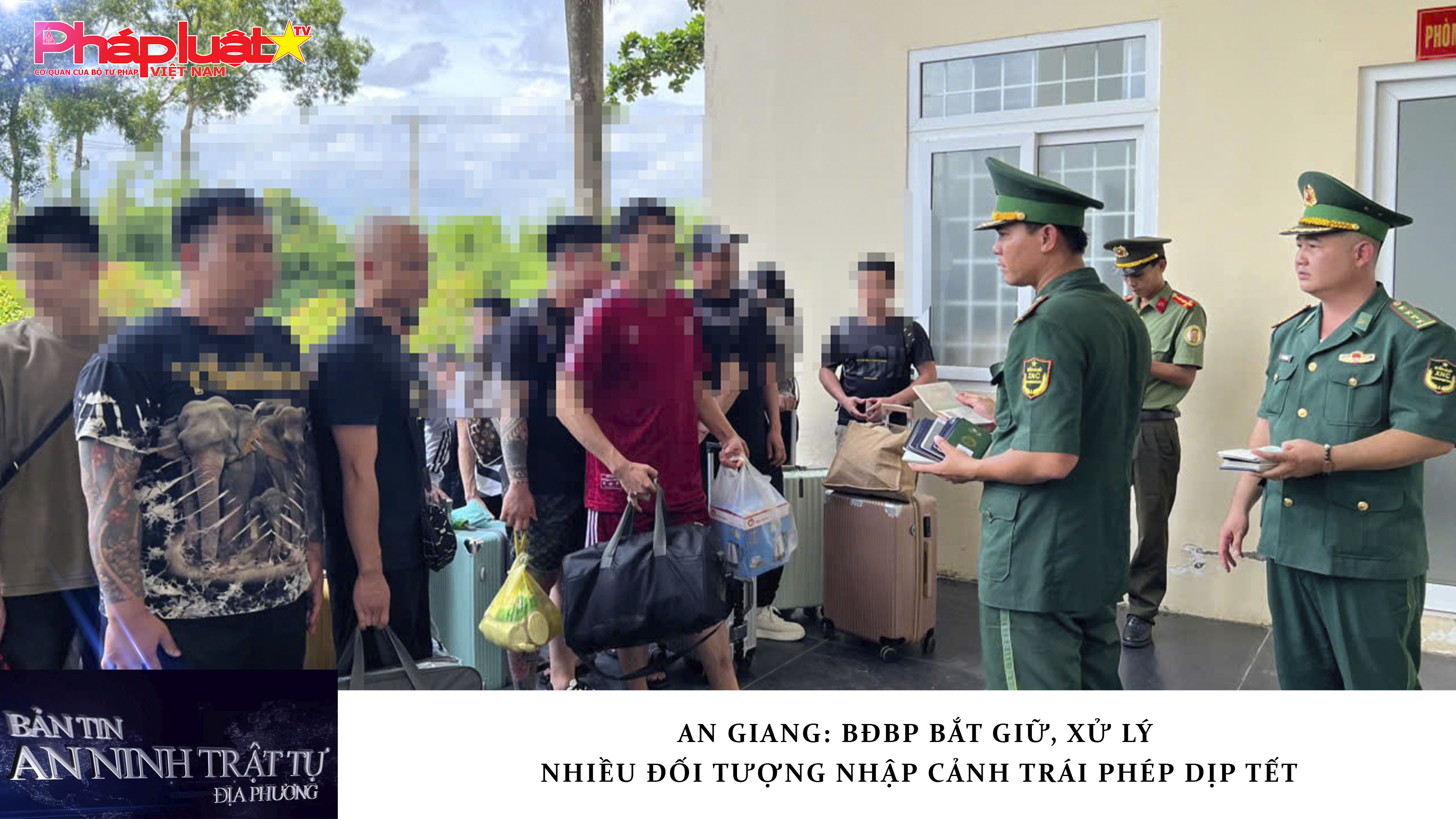 Bản tin An ninh trật tự địa phương (ngày 02/02/2026): An Giang: BĐBP bắt giữ, xử lý nhiều đối tượng nhập cảnh trái phép dịp tết