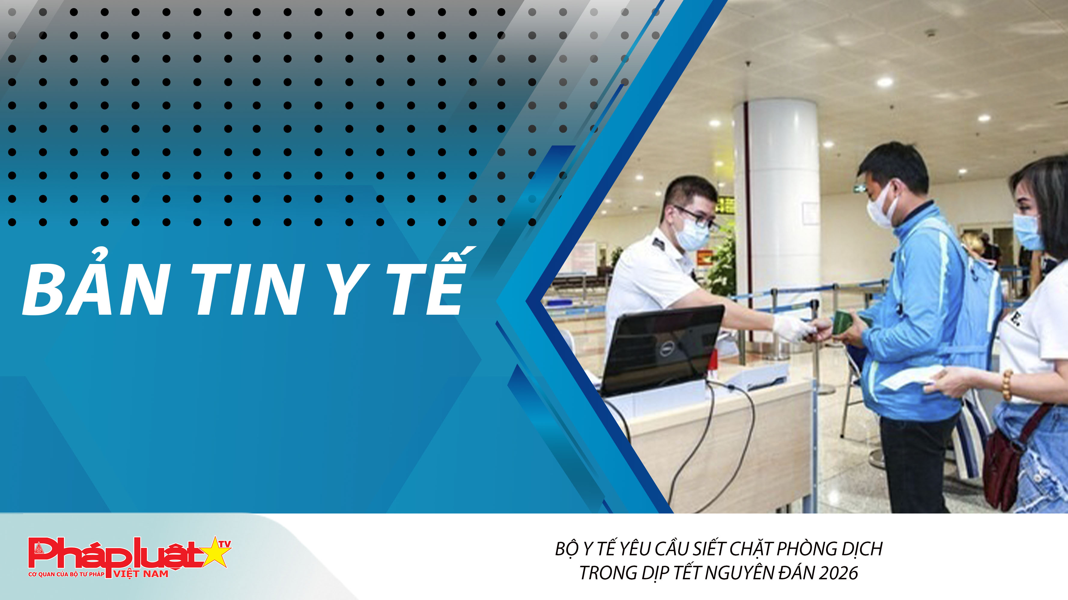 Bản tin Y tế (ngày 03/02/2026): Bộ Y tế yêu cầu siết chặt phòng dịch trong dịp tết Nguyên đán 2026