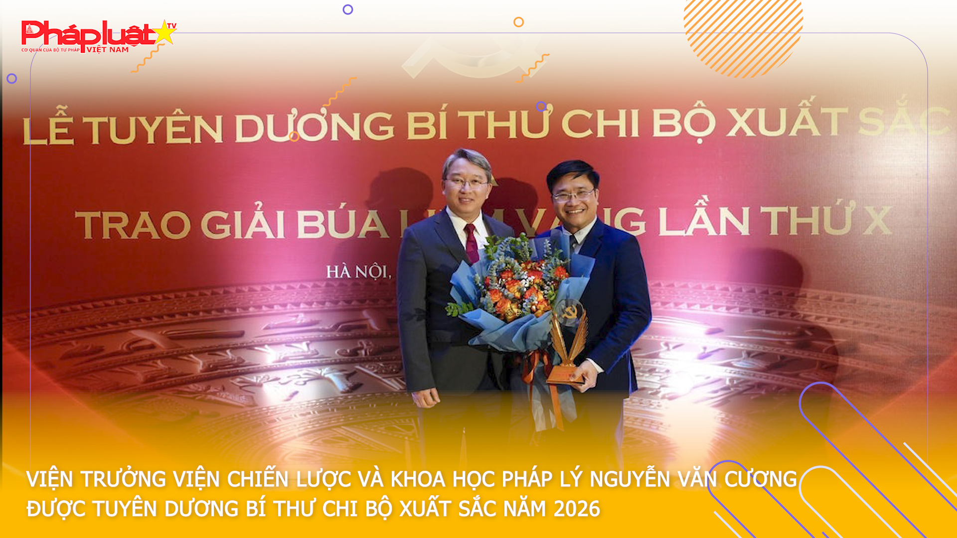 Bản tin Ngành Tư pháp (ngày 4/2/2026): Viện trưởng Viện Chiến lược và Khoa học pháp lý Nguyễn Văn Cương được tuyên dương Bí thư Chi bộ xuất sắc năm 2026

