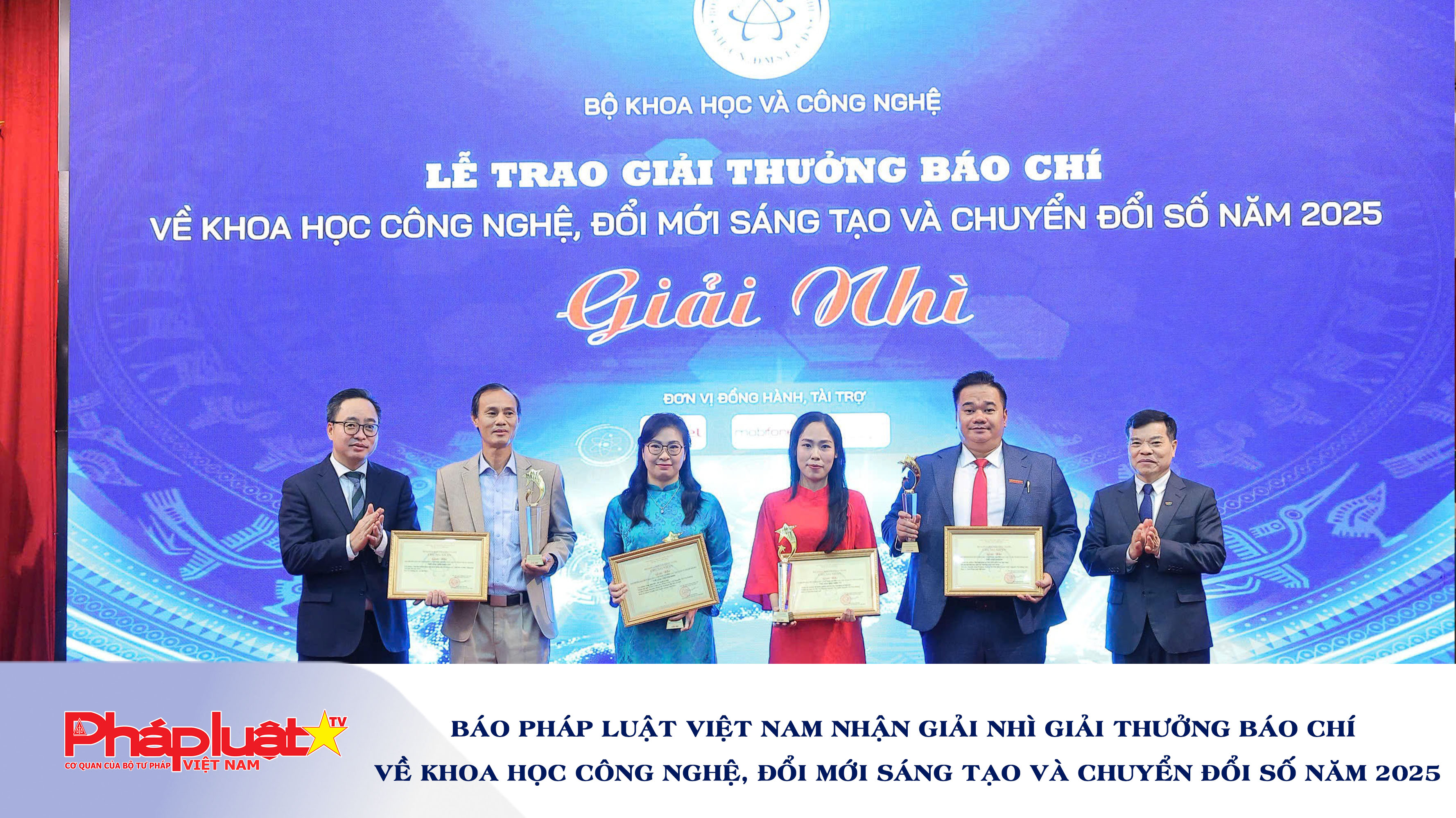 Báo Pháp luật Việt Nam nhận Giải Nhì giải thưởng Báo chí về Khoa học công nghệ, đổi mới sáng tạo và chuyển đổi số năm 2025.