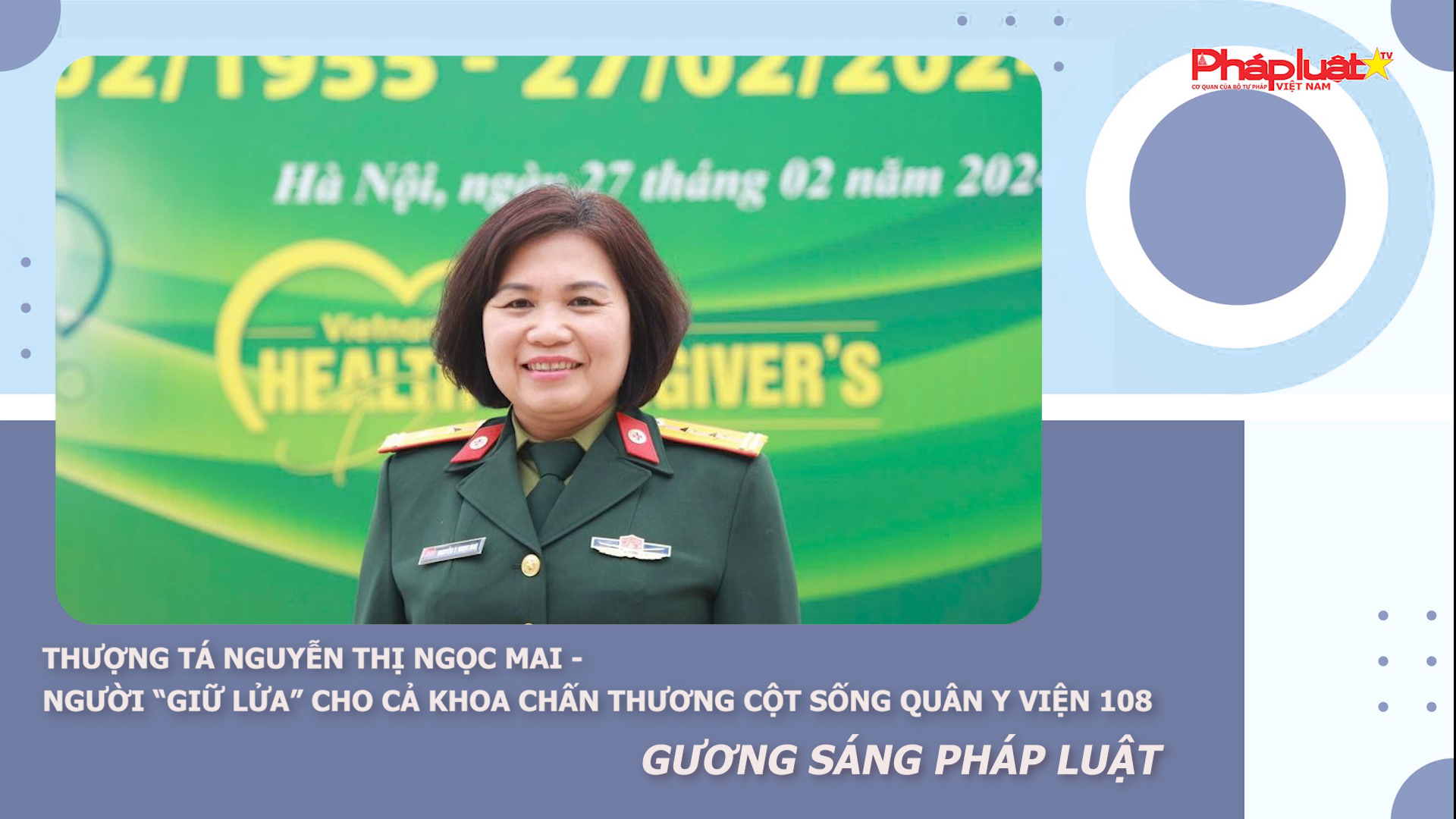 Thượng tá Nguyễn Thị Ngọc Mai - Người “giữ lửa” cho cả Khoa Chấn thương Cột sống Quân y Viện 108
