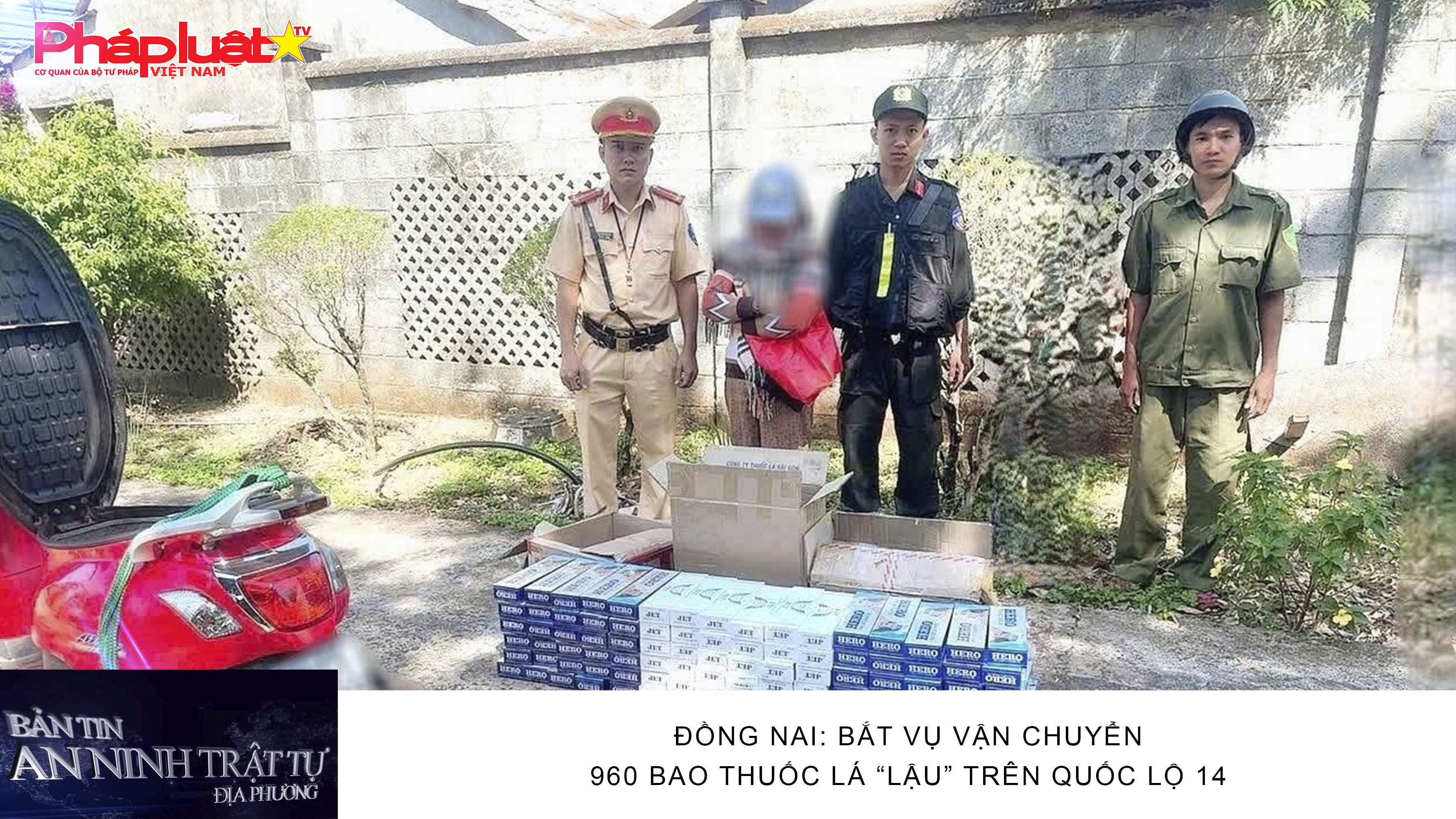 Bản tin An ninh trật tự địa phương (ngày 10/02/2026): Đồng Nai: Bắt vụ vận chuyển 960 bao thuốc lá “lậu” trên Quốc lộ 14.