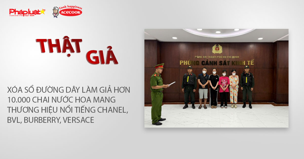 Chuyên mục chung tay cùng doanh nghiệp phòng chống Hàng gian- Hàng giả- Hàng nhái (ngày 11/2/2026): Xóa sổ đường dây làm giả hơn 10.000 chai nước hoa mang thương hiệu nổi tiếng Chanel, BVL, Burberry, Versace