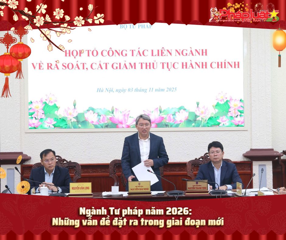 Ngành Tư pháp năm 2026: Những vấn đề đặt ra trong giai đoạn mới 

