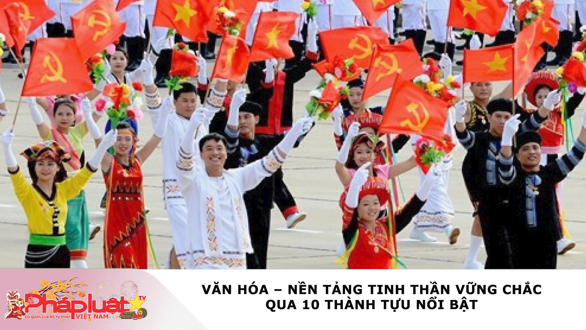 Văn hóa – nền tảng tinh thần vững chắc qua 10 thành tựu nổi bật