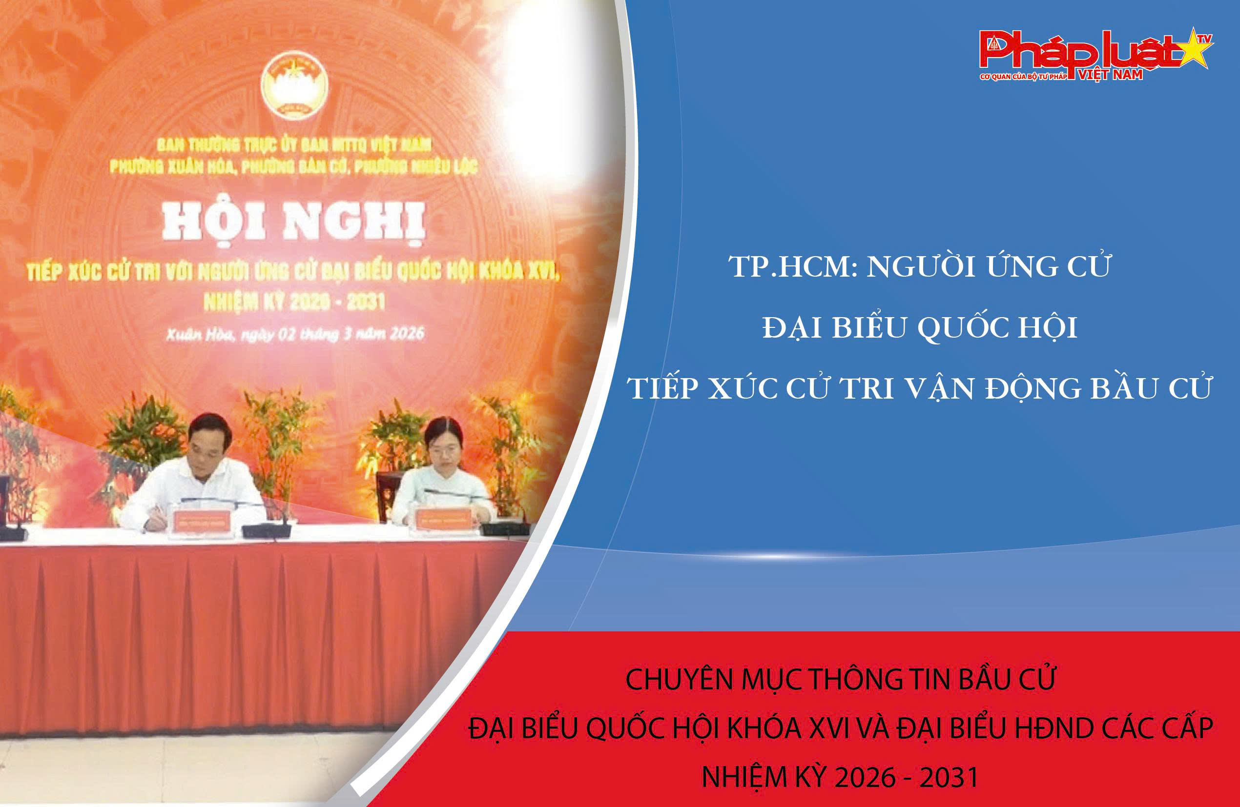 TP.HCM: Người ứng cử đại biểu quốc hội tiếp xúc cử tri vận động bầu cử