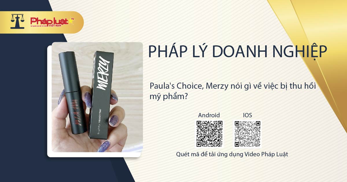 Pháp lý doanh nghiệp: Paula's Choice, Merzy nói gì về việc bị thu hồi mỹ phẩm?