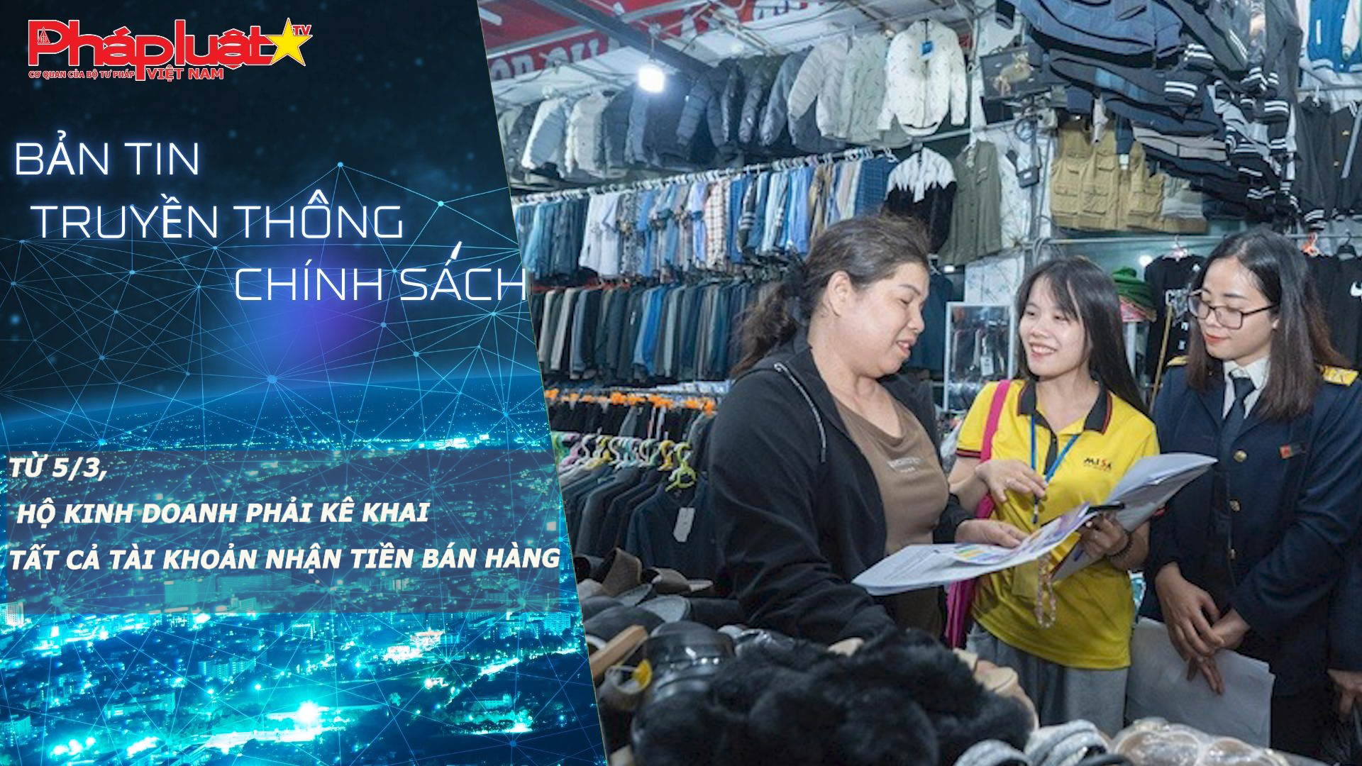 Bản tin Truyền thông chính sách (ngày 8/3/2026): Từ 5/3, hộ kinh doanh phải kê khai tất cả tài khoản nhận tiền bán hàng

