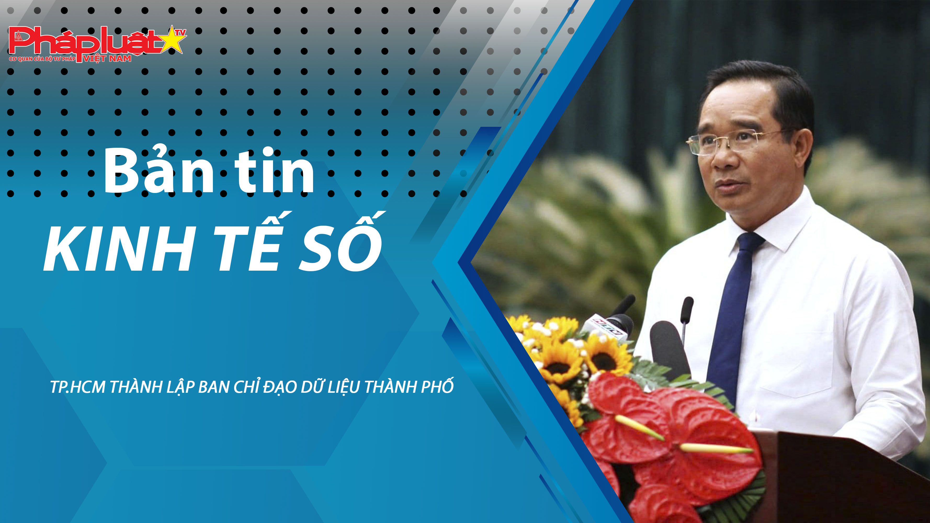 Chuyên đề Kinh tế số (ngày 10/03/2026) – TP.HCM thành lập Ban Chỉ đạo dữ liệu Thành phố