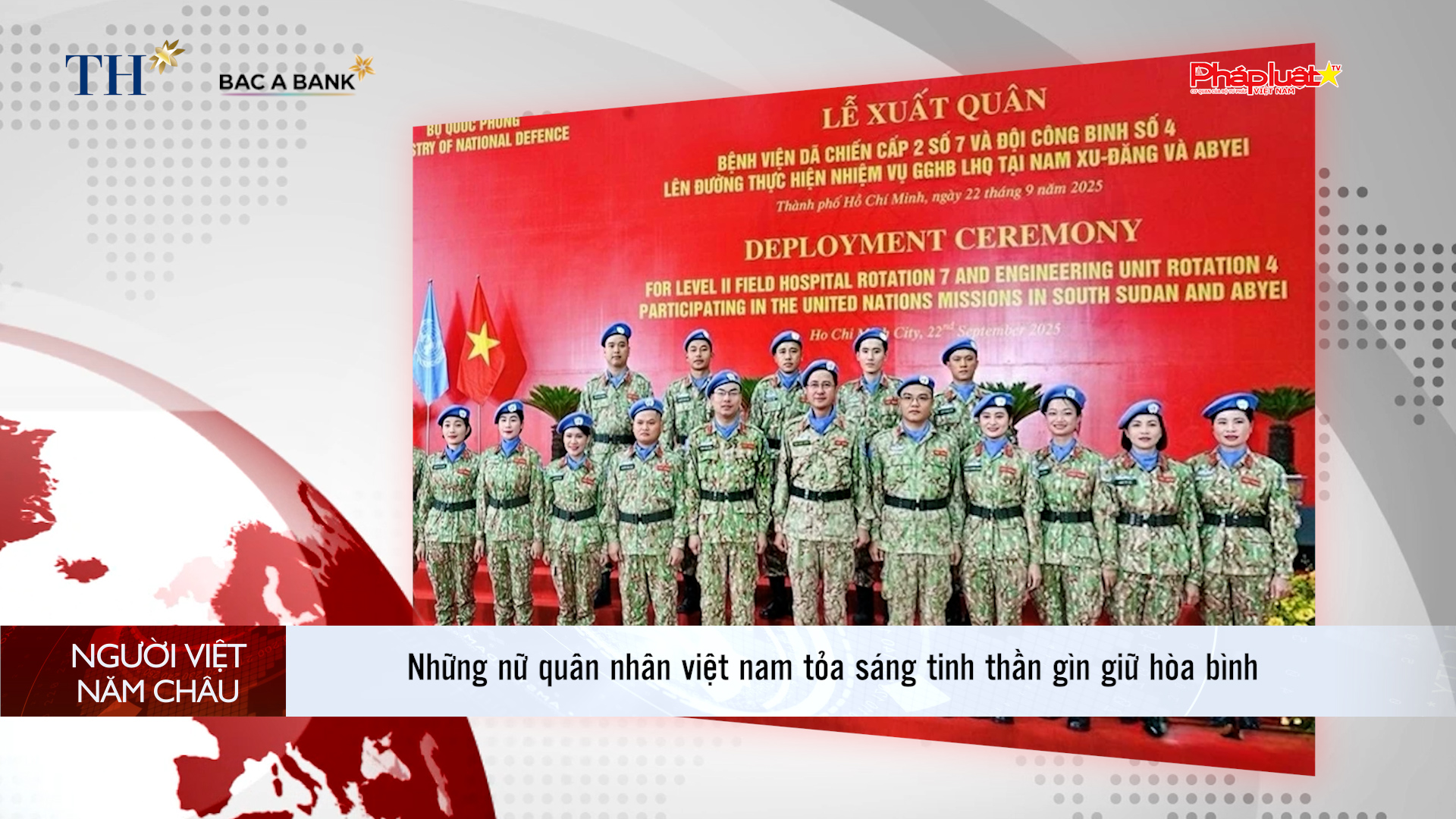 Bản tin Người Việt năm Châu (15/3/2026):  Những nữ quân nhân việt nam tỏa sáng tinh thần gìn giữ hòa bình